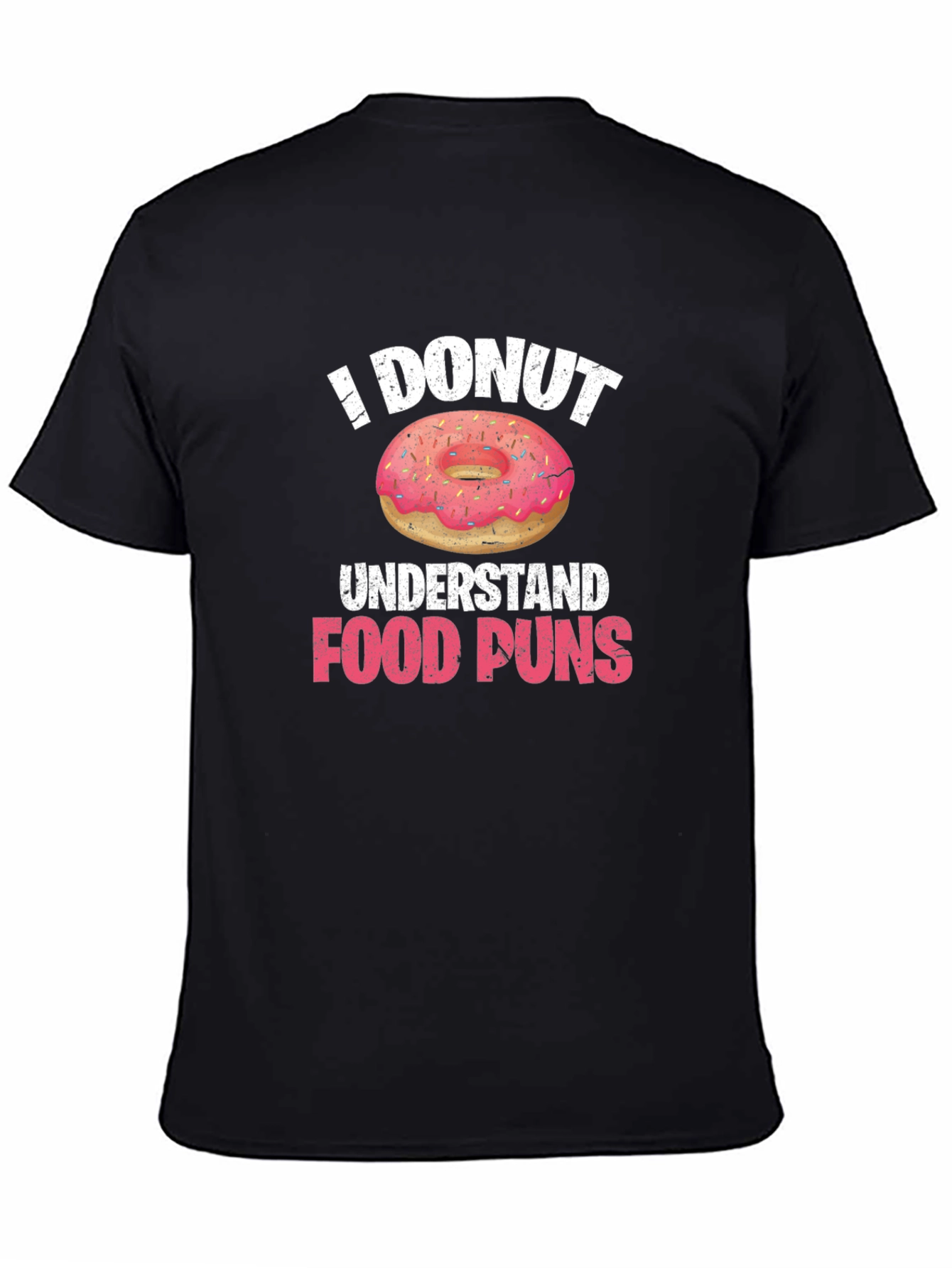 Funny I Donut Understand Food Puns Black T-Shirt