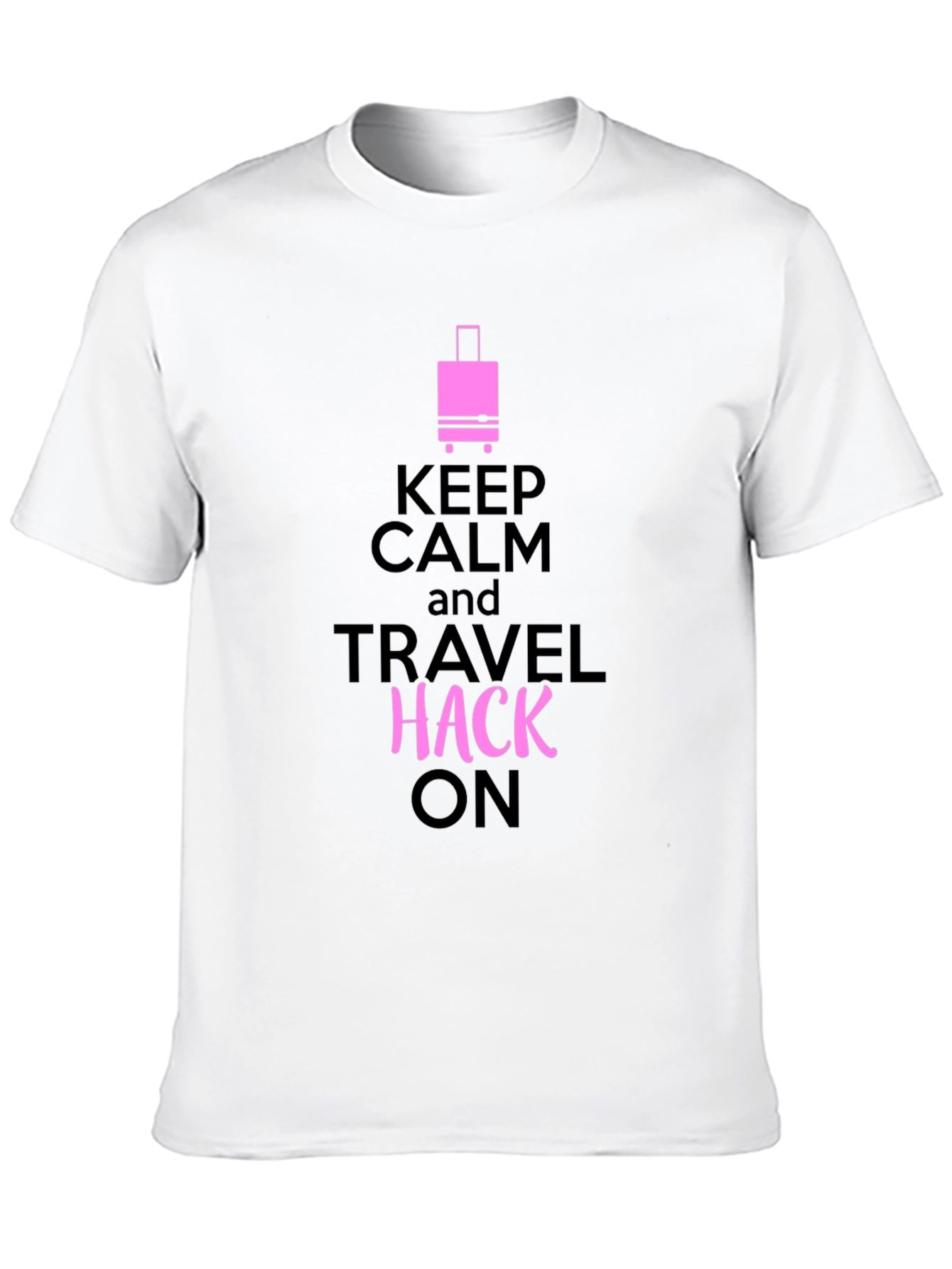 Keep Calm Travel Hack On Graphic Tee