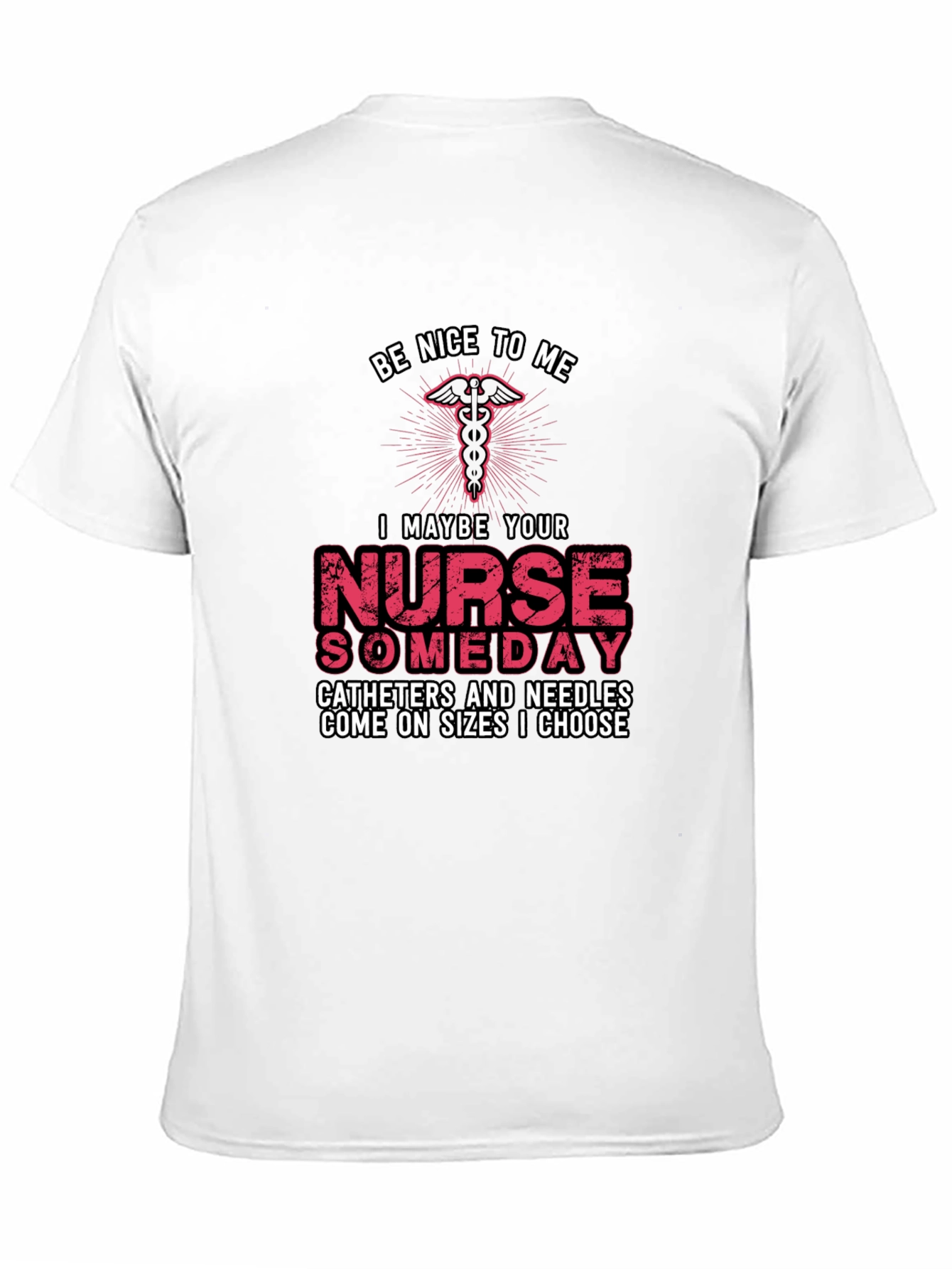 Be Nice to Me Nurse T-Shirt