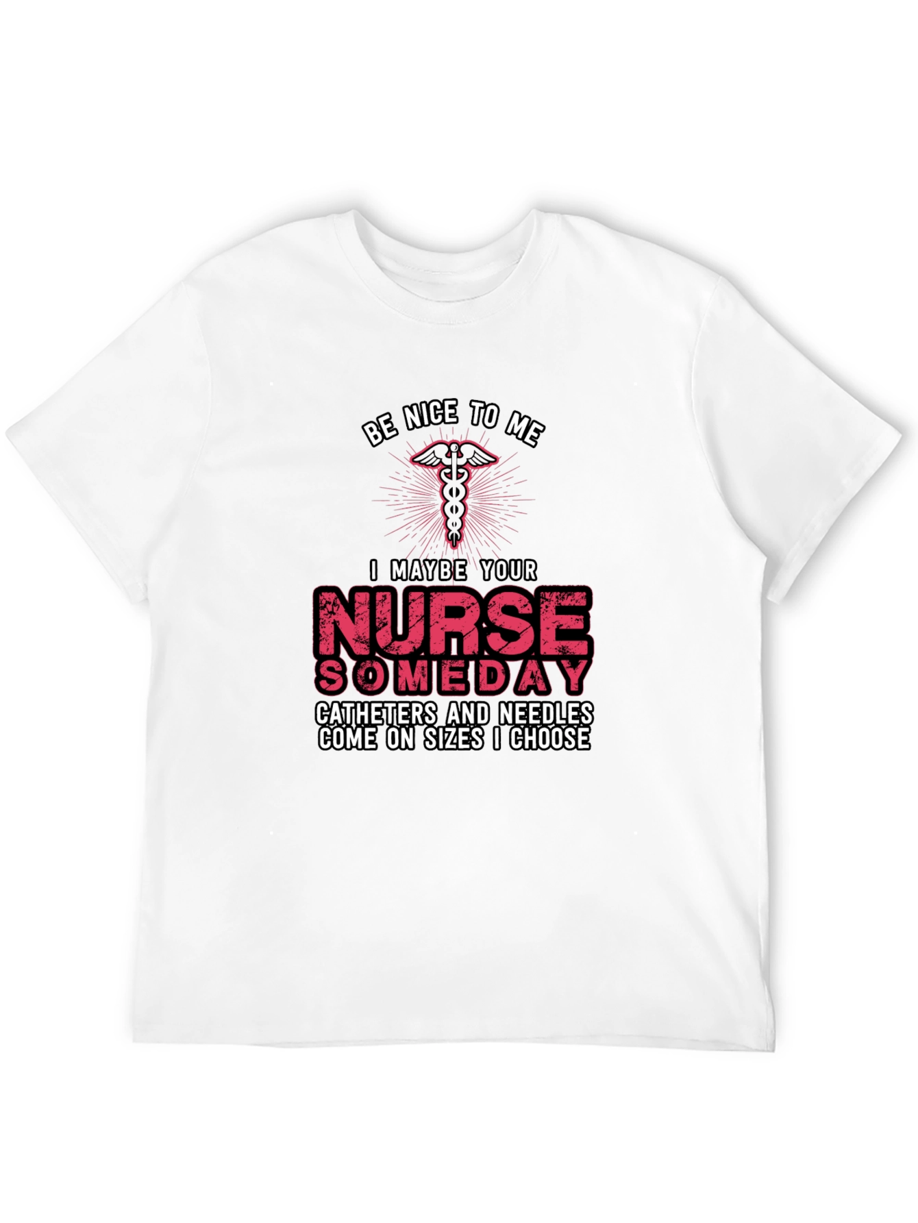 Be Nice to Me Nurse T-Shirt