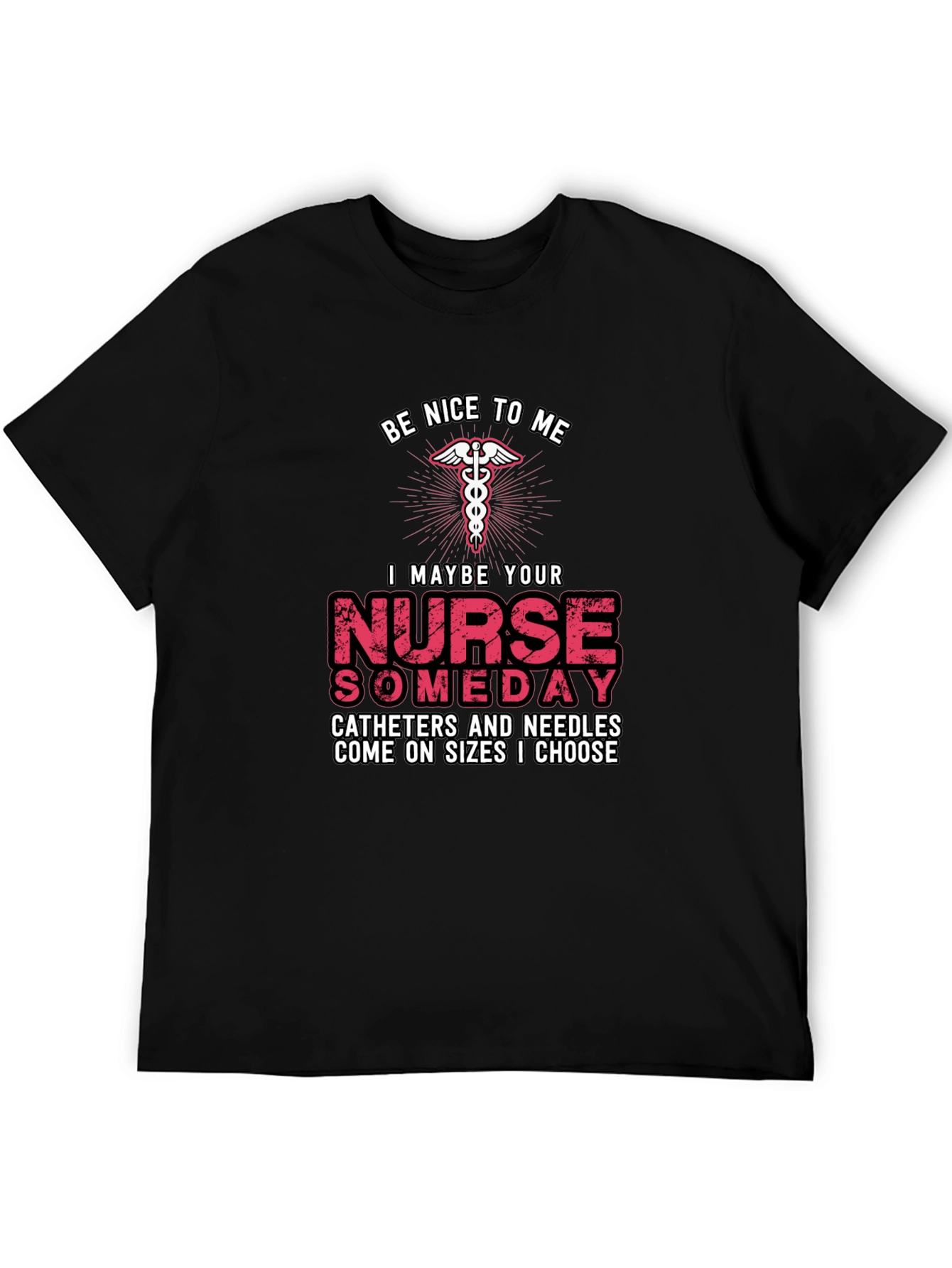 Be Nice to Me Nurse T-Shirt