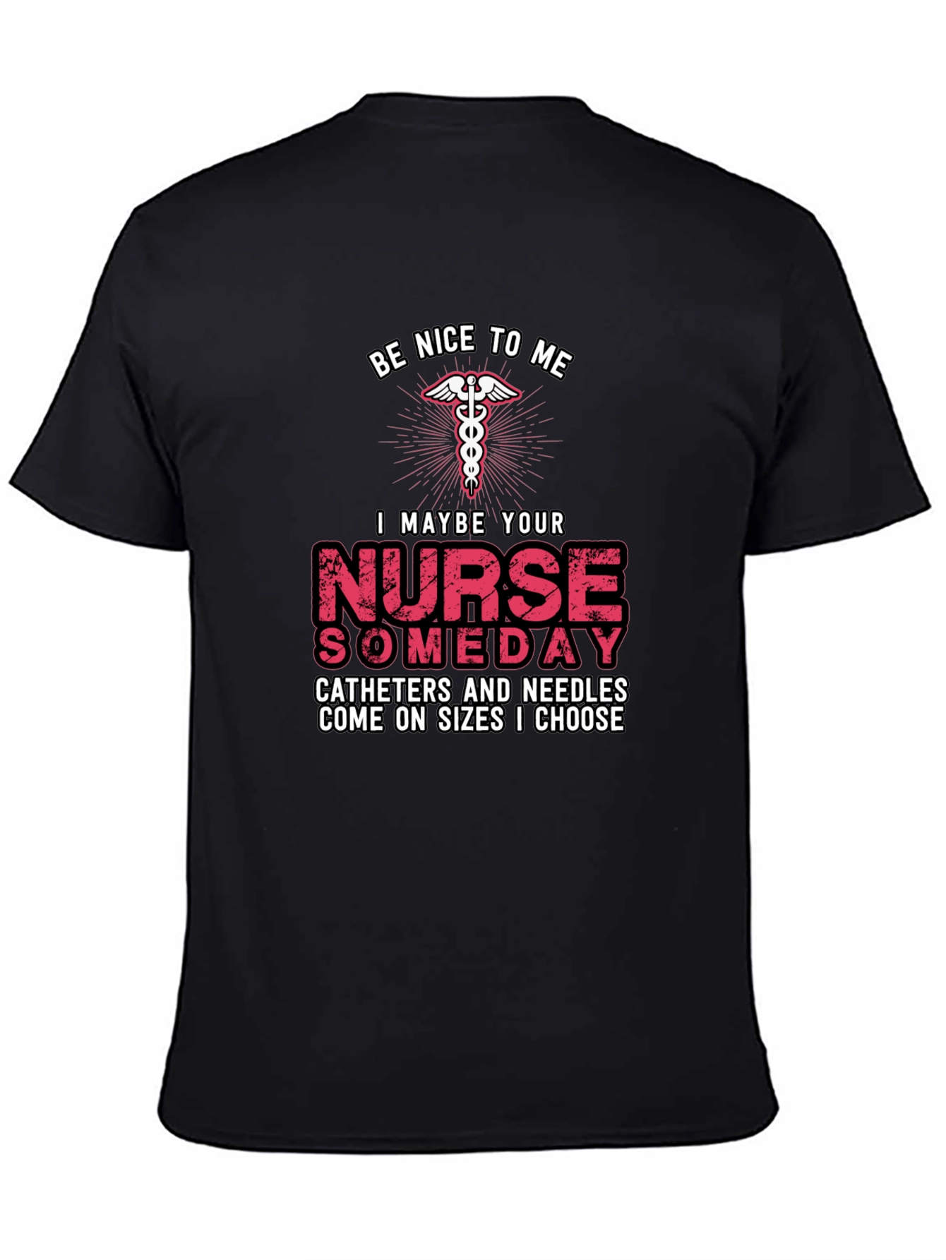 Be Nice to Me Nurse T-Shirt