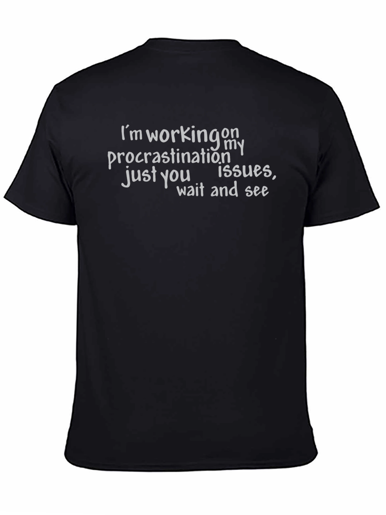 Procrastination Issues Funny T-Shirt