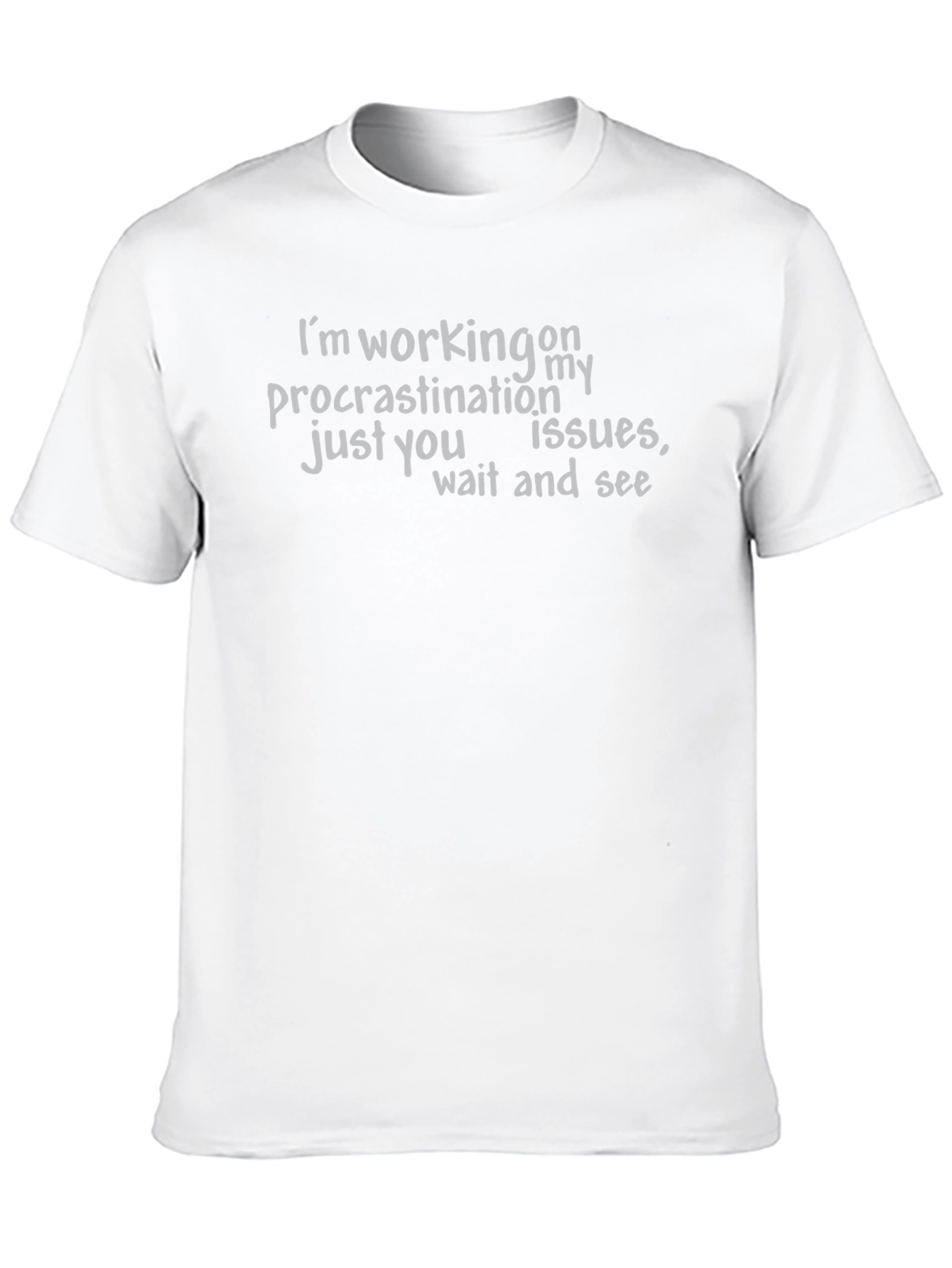 Procrastination Issues Funny T-Shirt