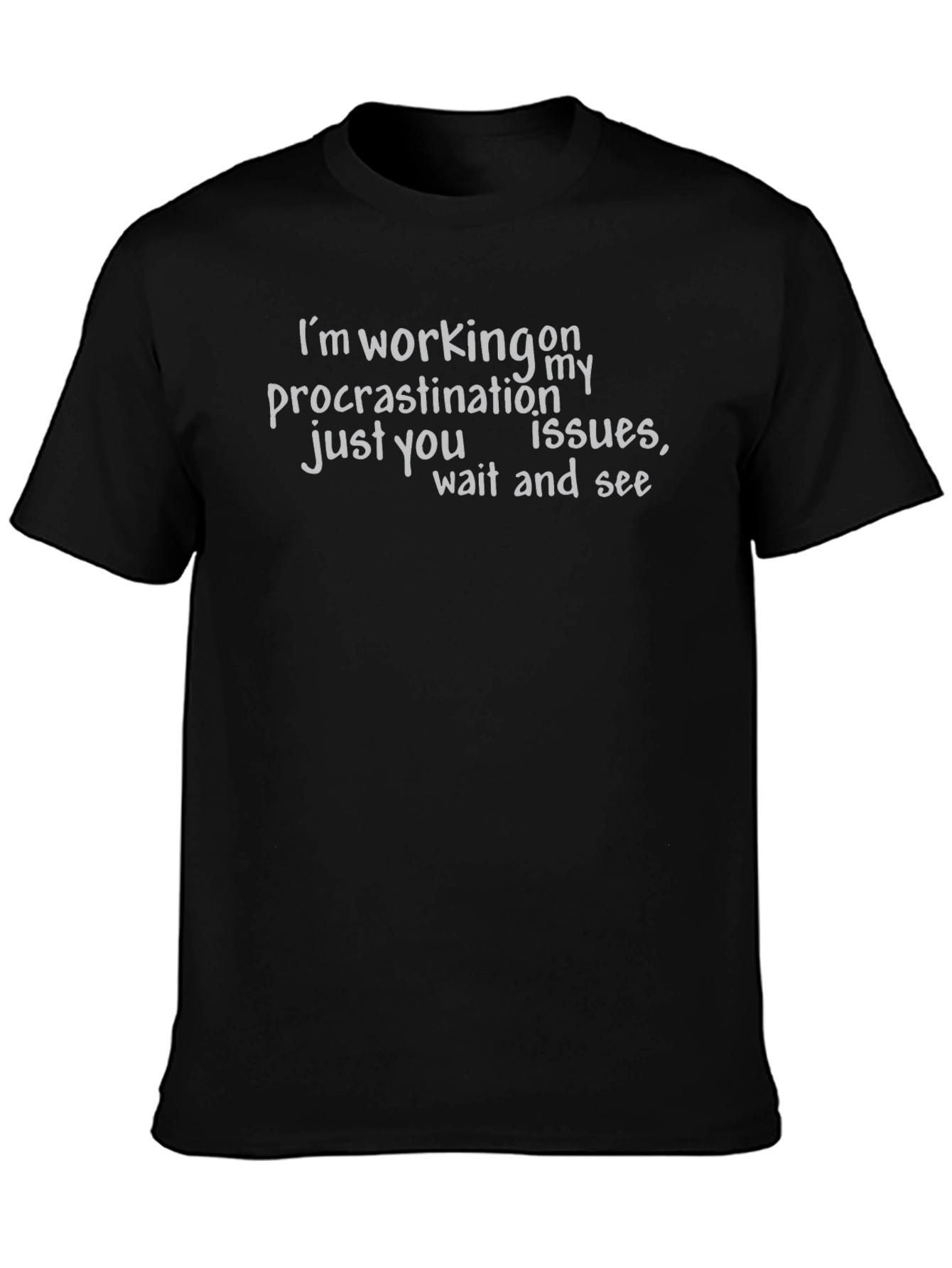 Procrastination Issues Funny T-Shirt