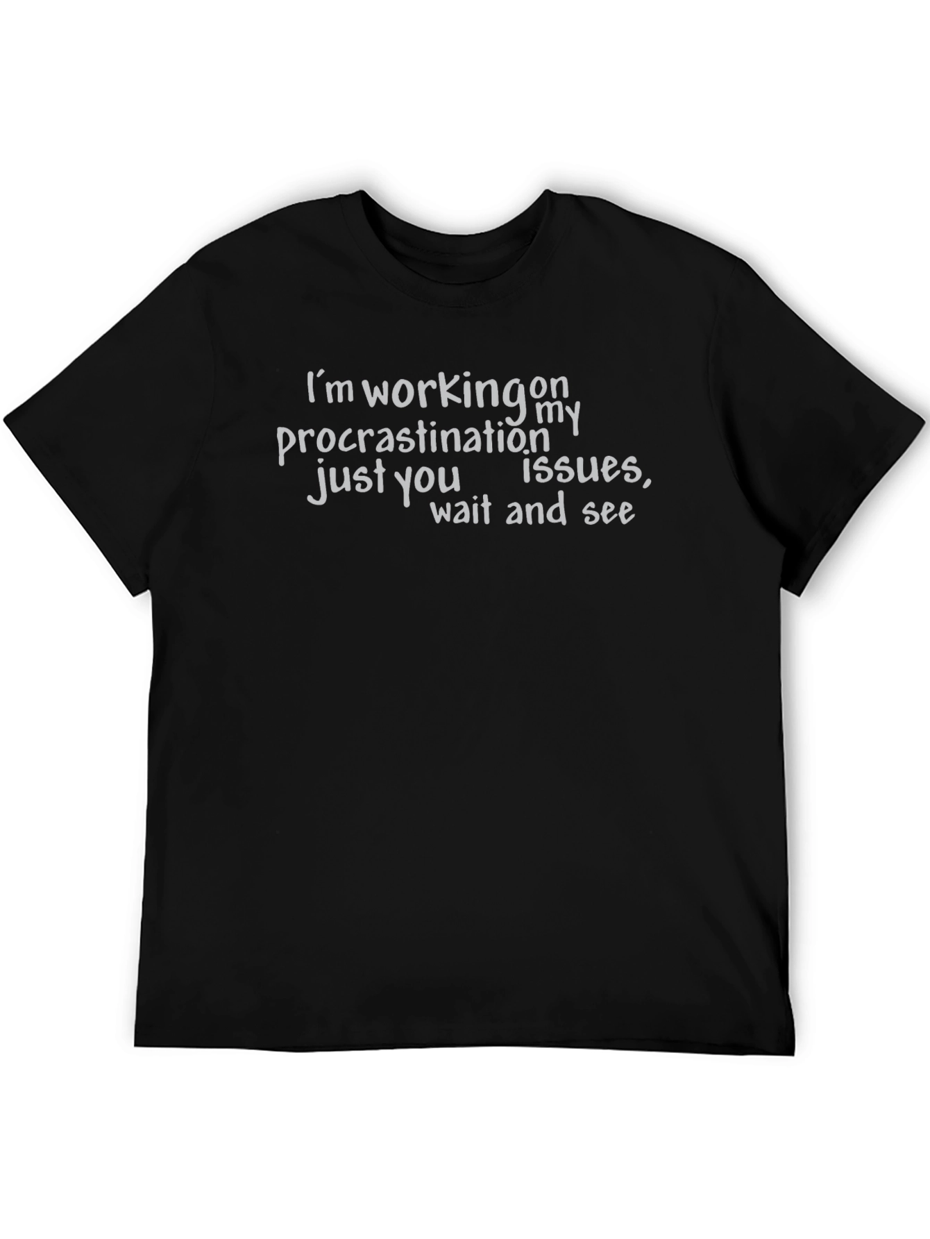 Procrastination Issues Funny T-Shirt