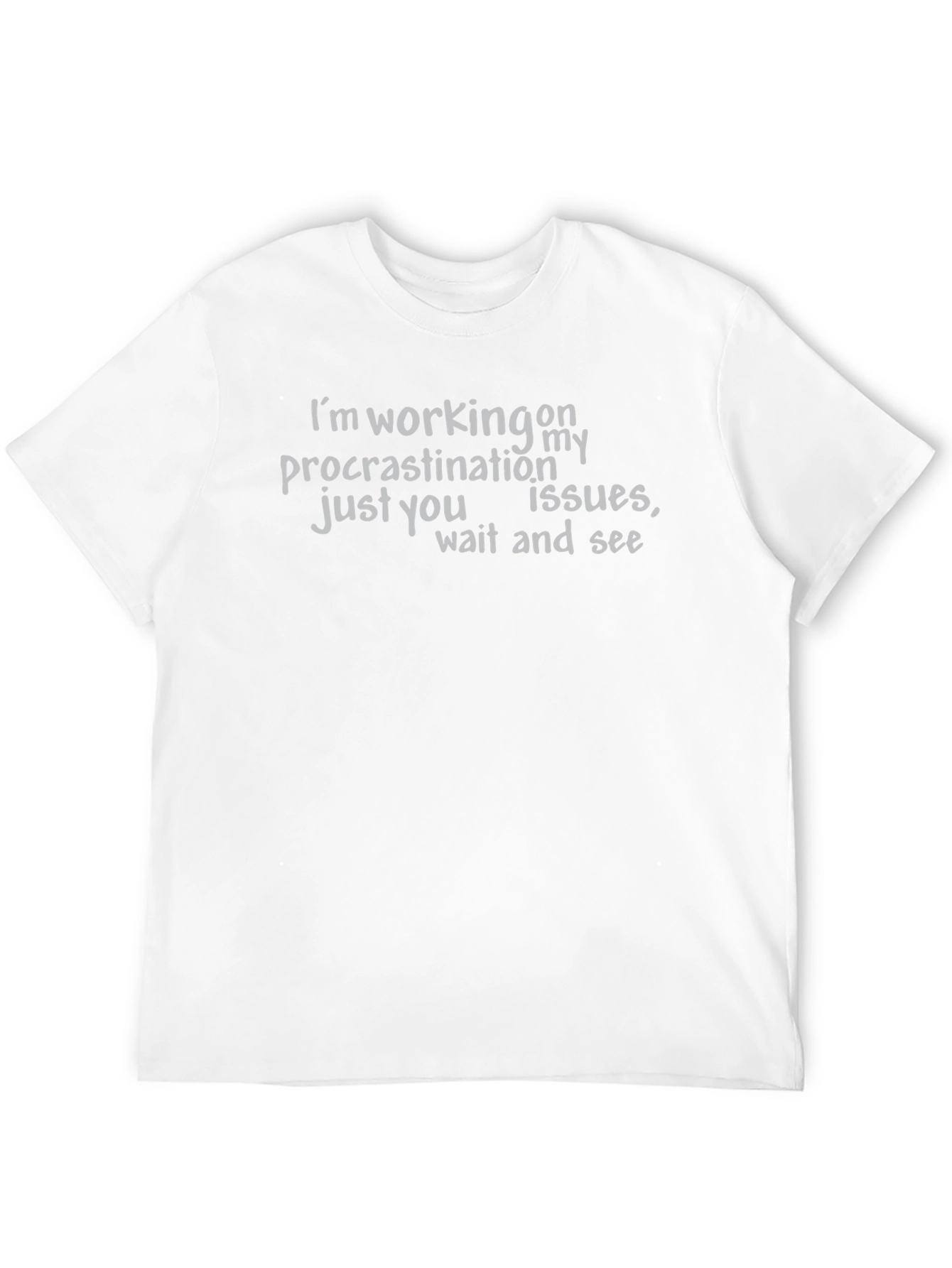 Procrastination Issues Funny T-Shirt