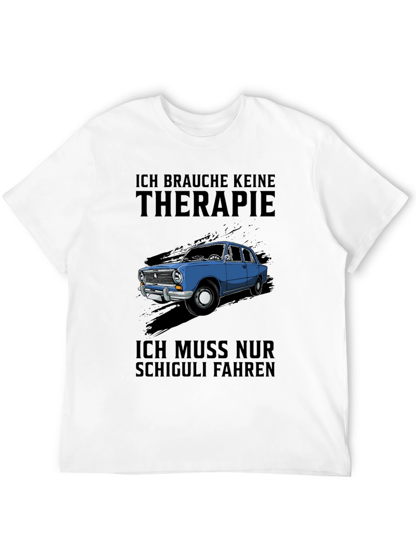 Ich Brauche Keine Therapie T-Shirt - Shchiguli Car