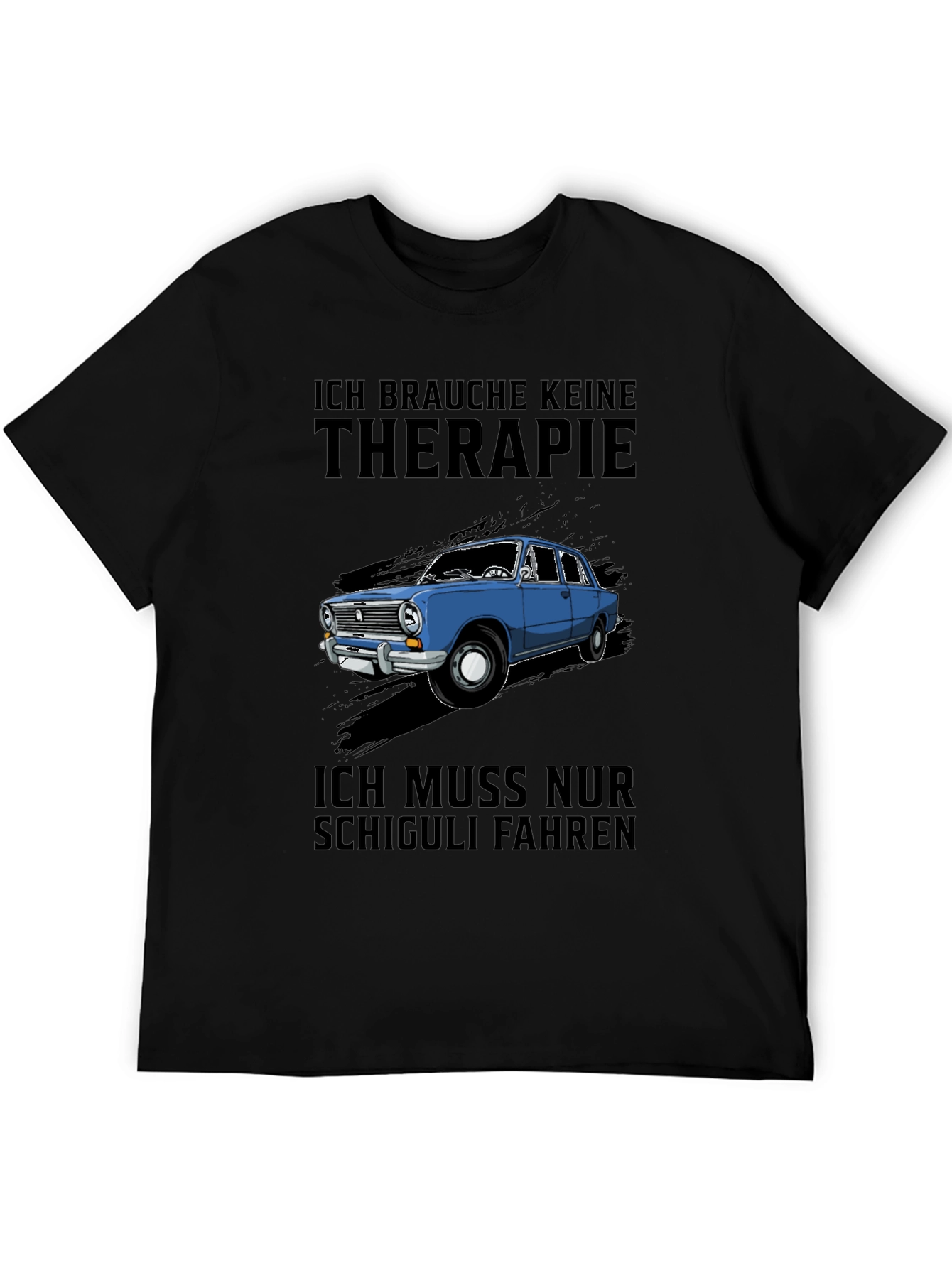 Ich Brauche Keine Therapie T-Shirt - Shchiguli Car