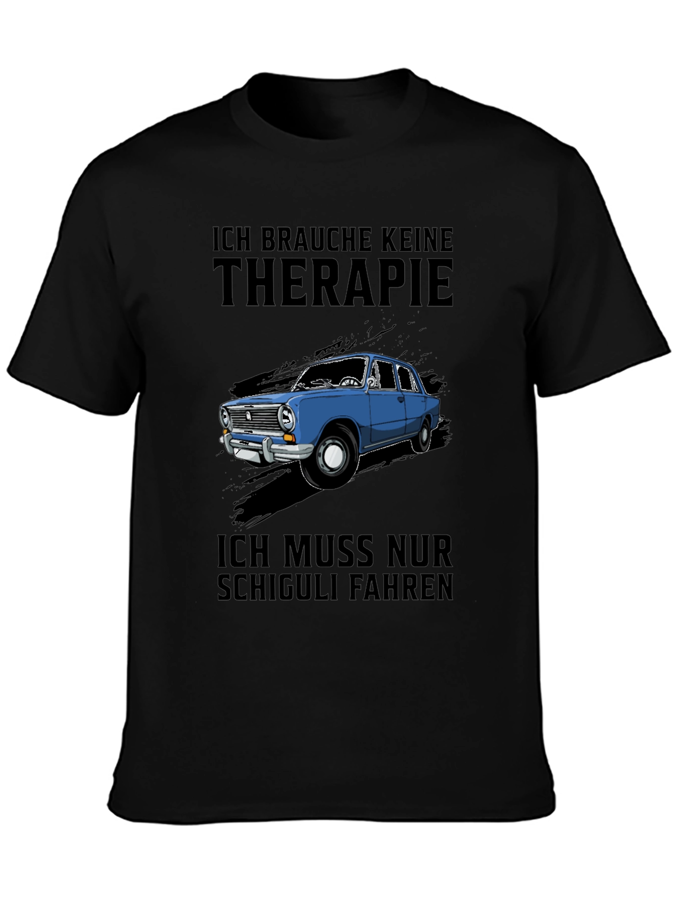 Ich Brauche Keine Therapie T-Shirt - Shchiguli Car