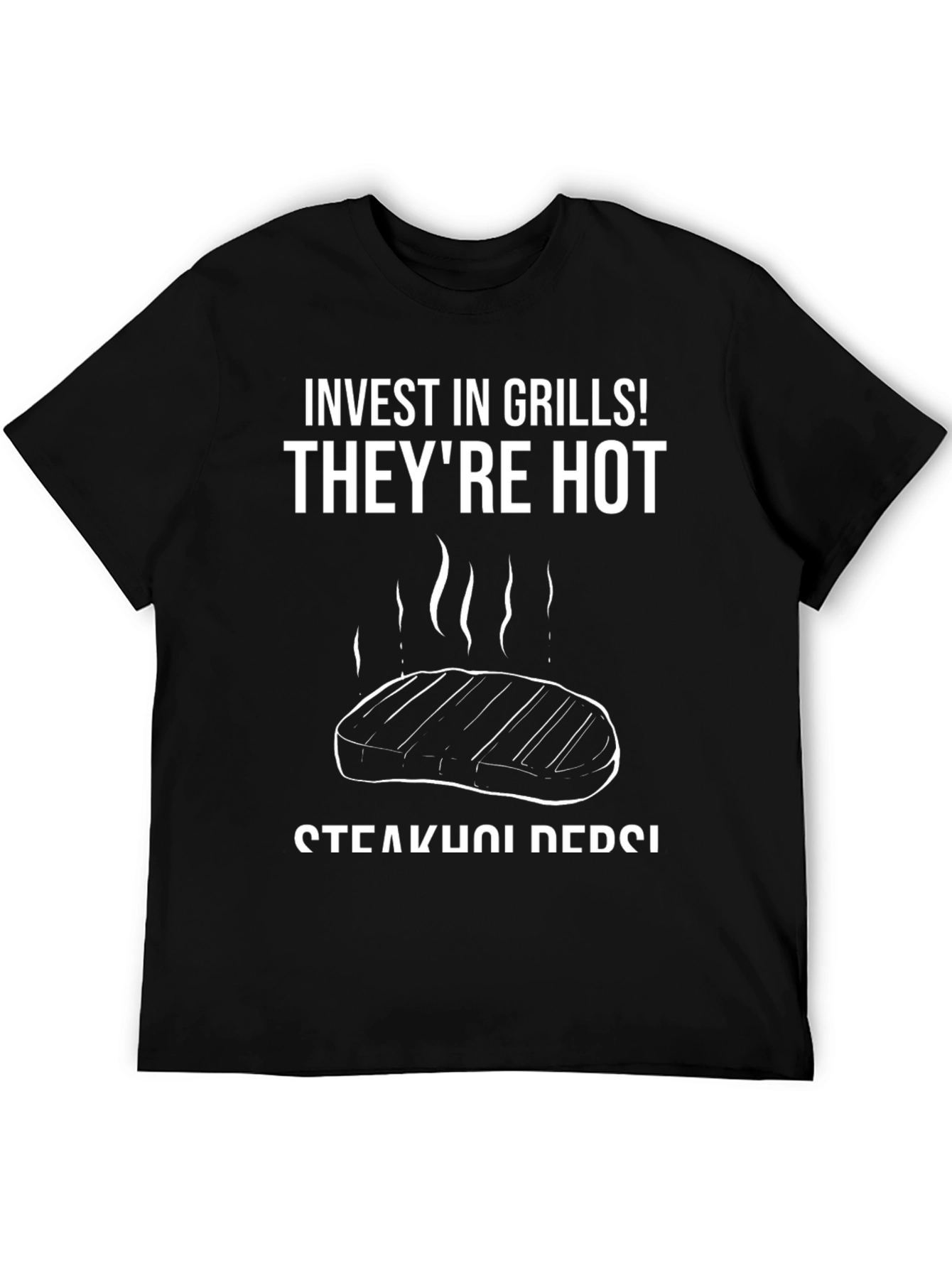 Invest in Grills! T-Shirt - Steakholder Design