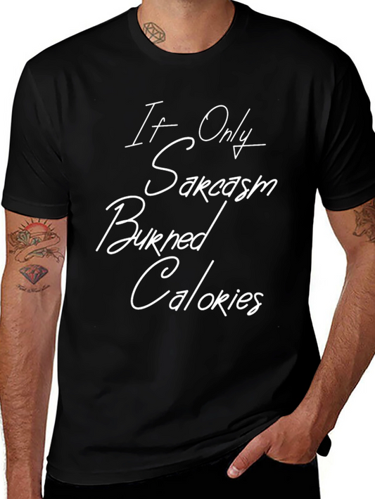 Sarcasm Burned Calories Funny T-Shirt