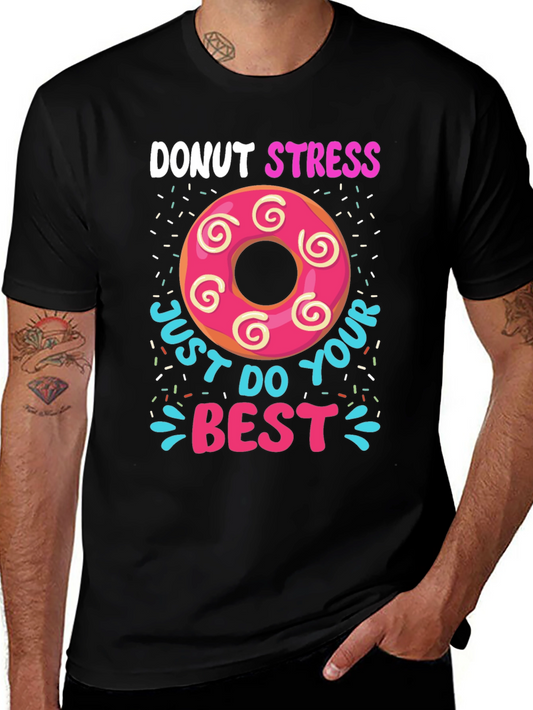 Donut Stress T-Shirt - Just Do Your Best Graphic Tee