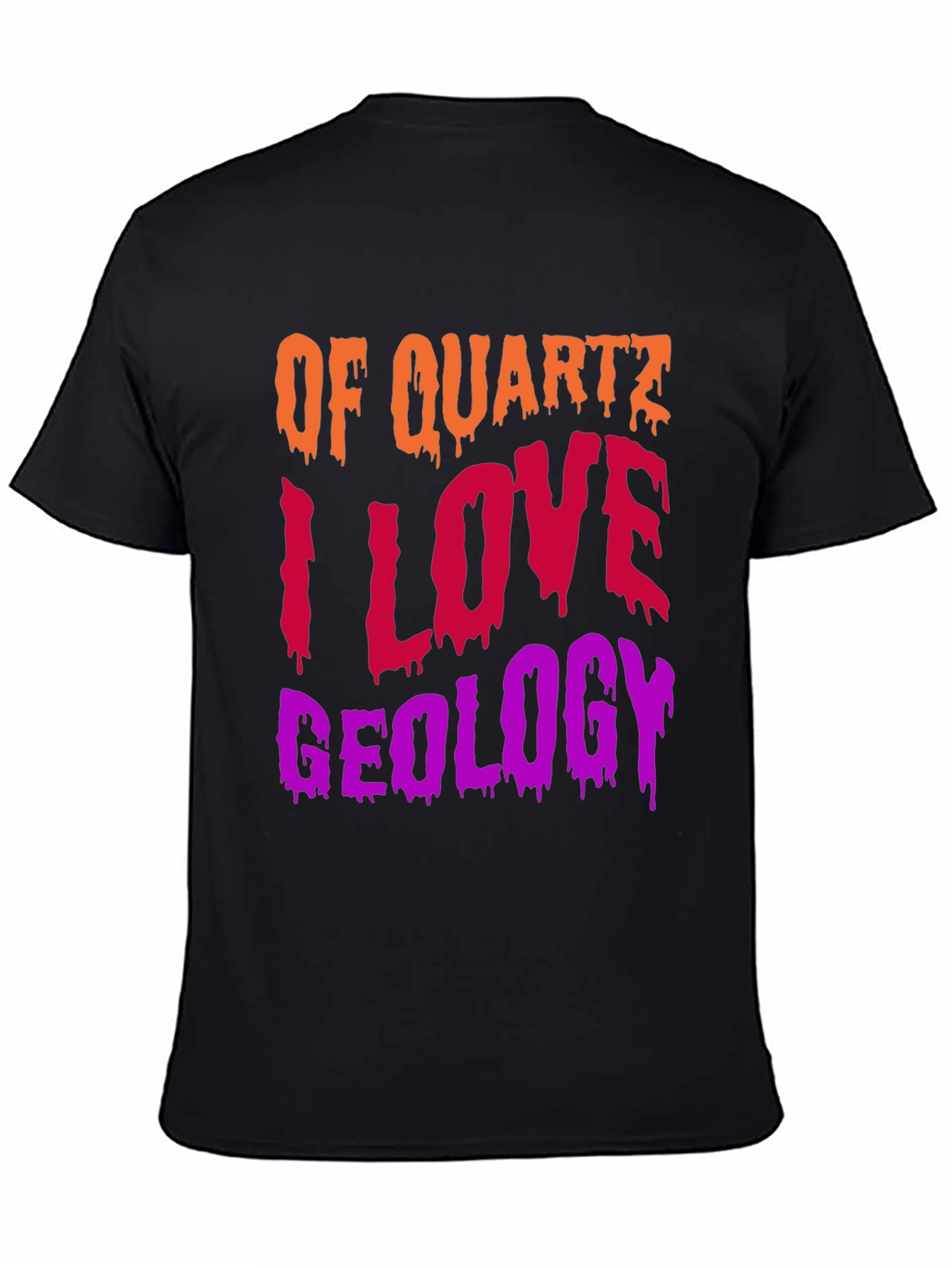 Geology T-Shirt: Of Quartz I Love Geology