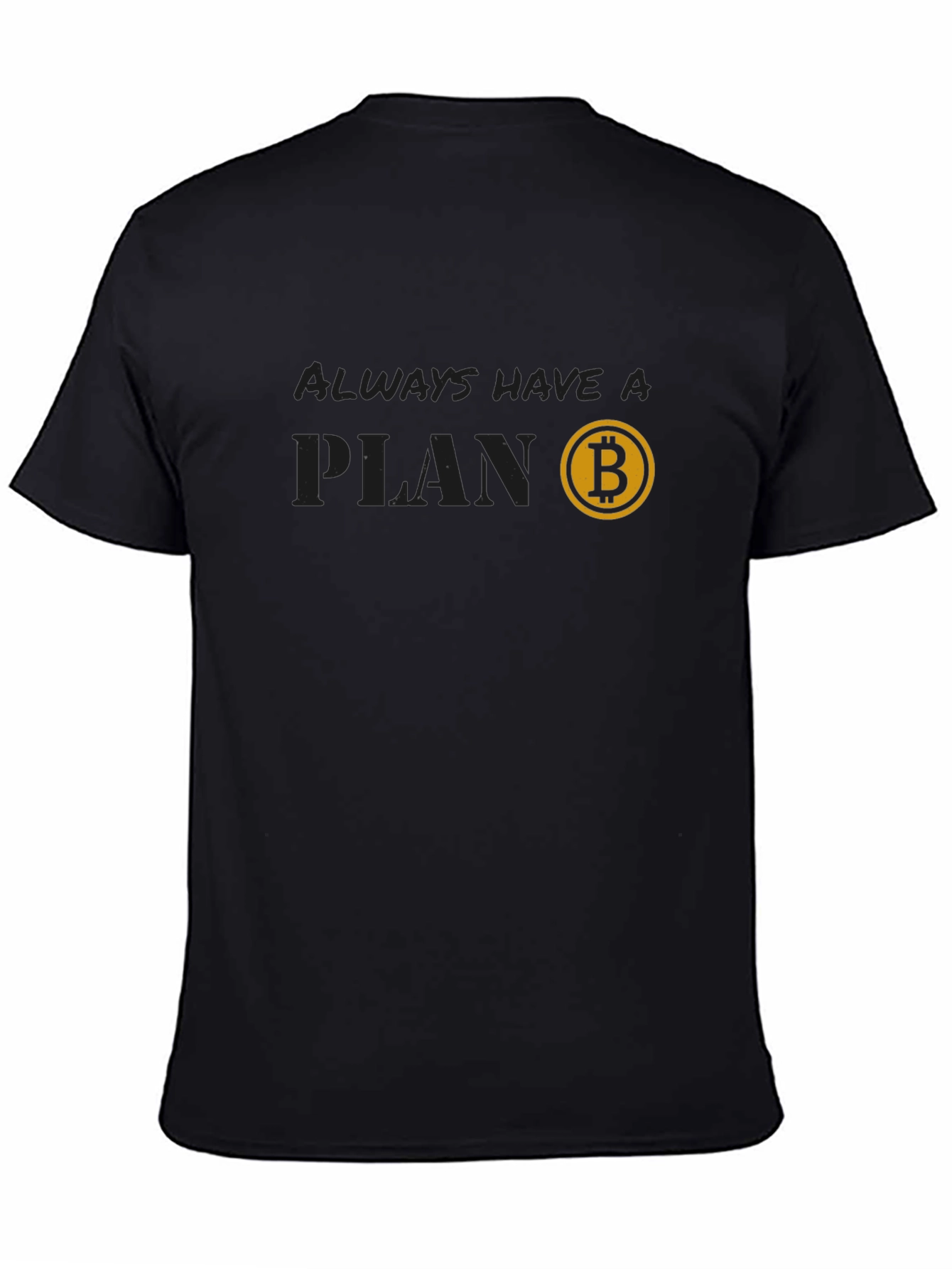 Always Have a Plan Bitcoin T-Shirt