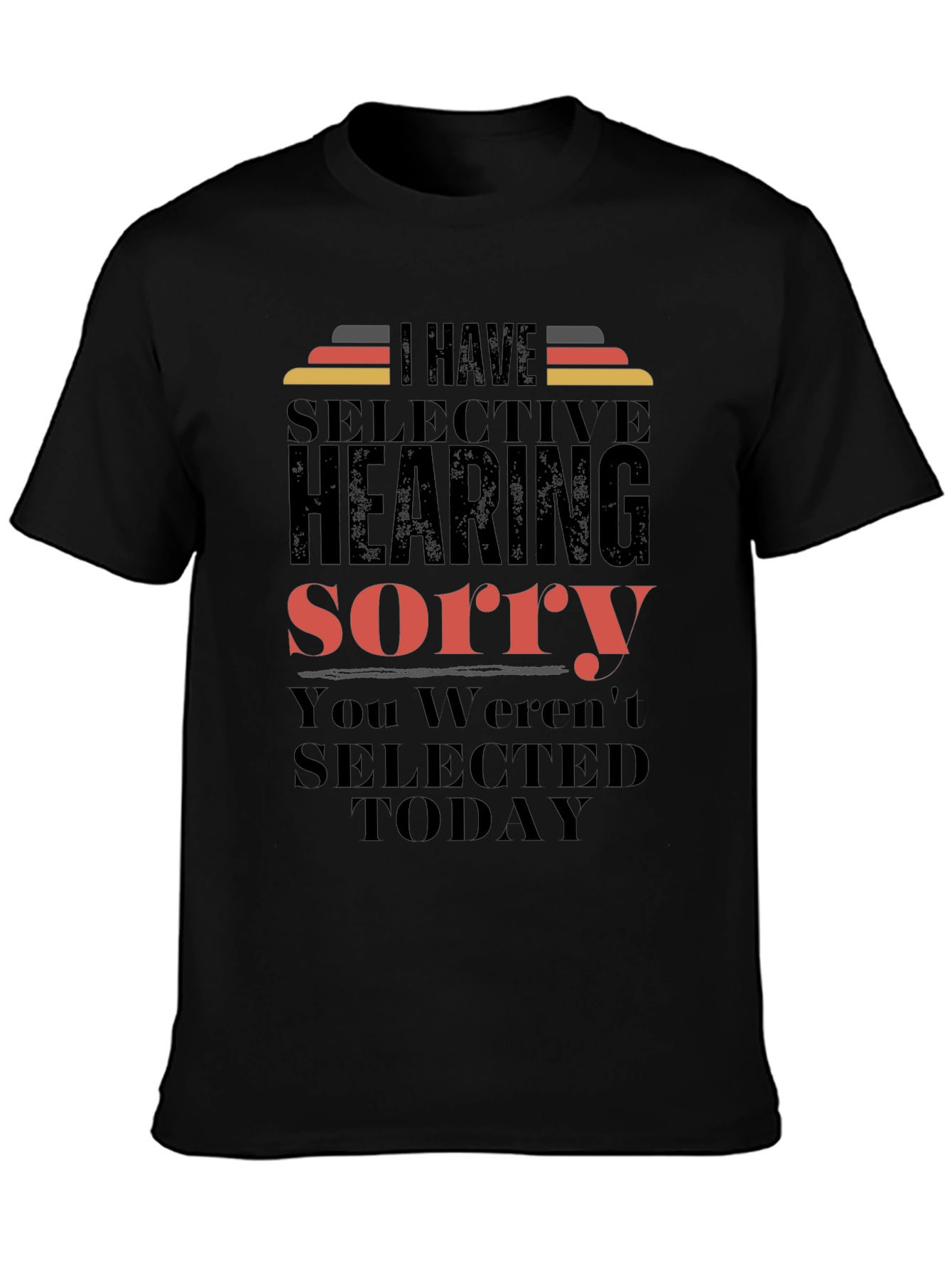 Selective Hearing T-Shirt - Funny Sarcastic Tee