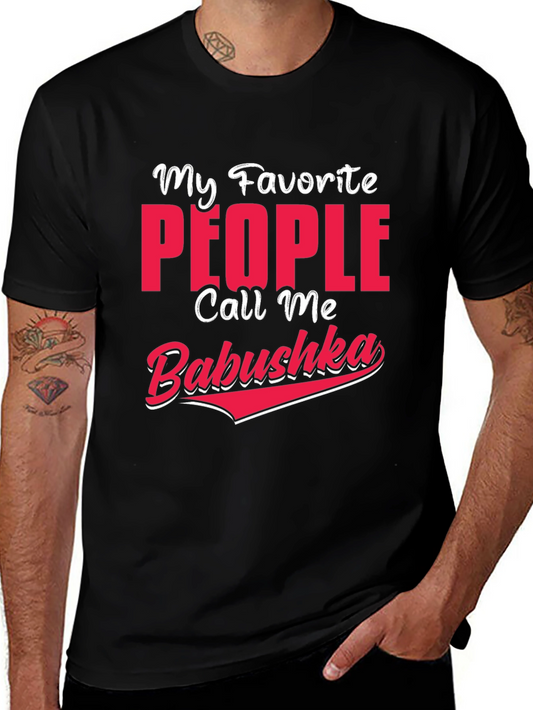 My Favorite People Call Me Babushka T-Shirt