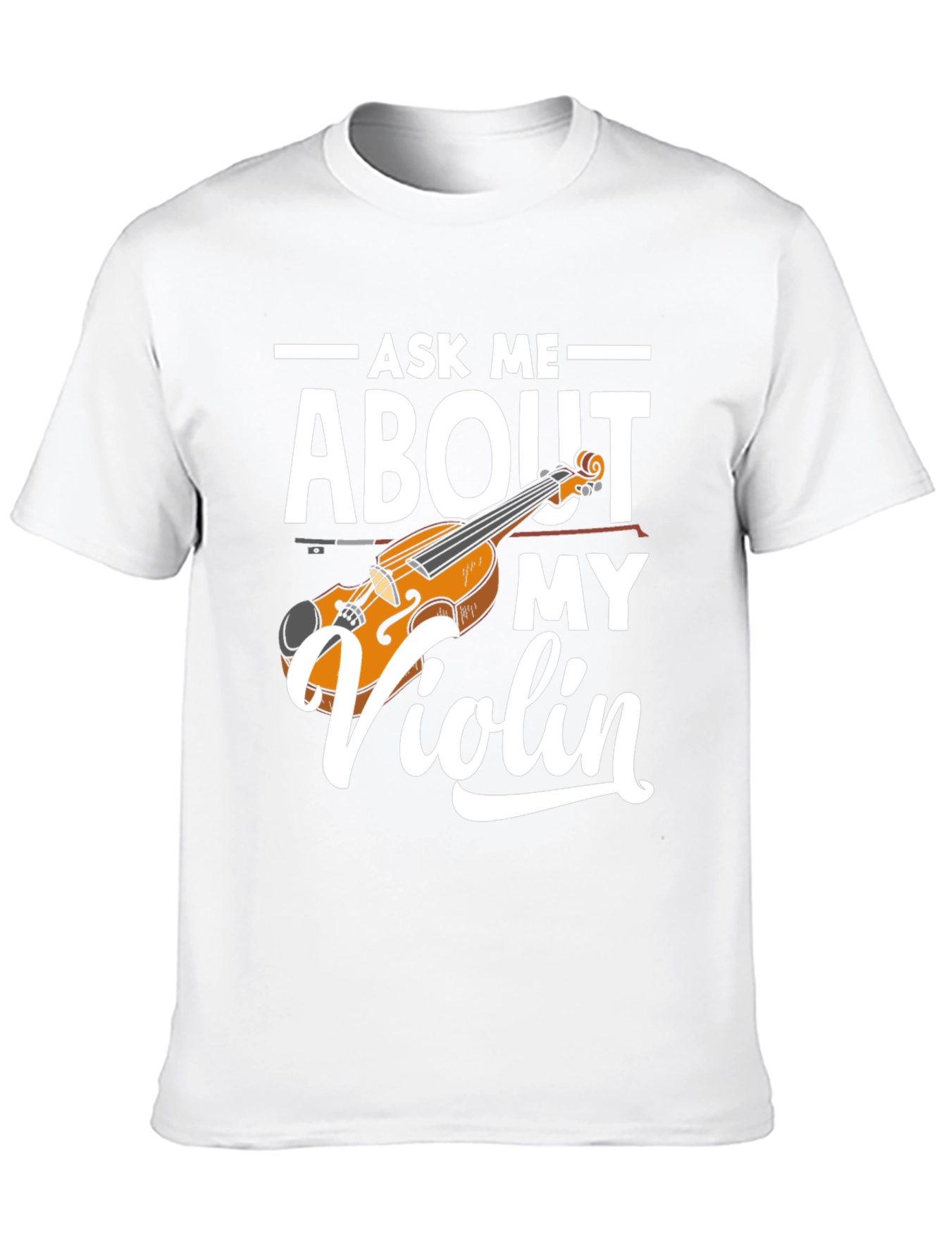 Ask Me About My Violin Graphic Tee