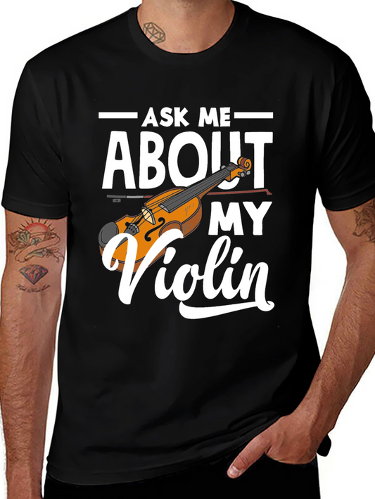 Ask Me About My Violin Graphic Tee
