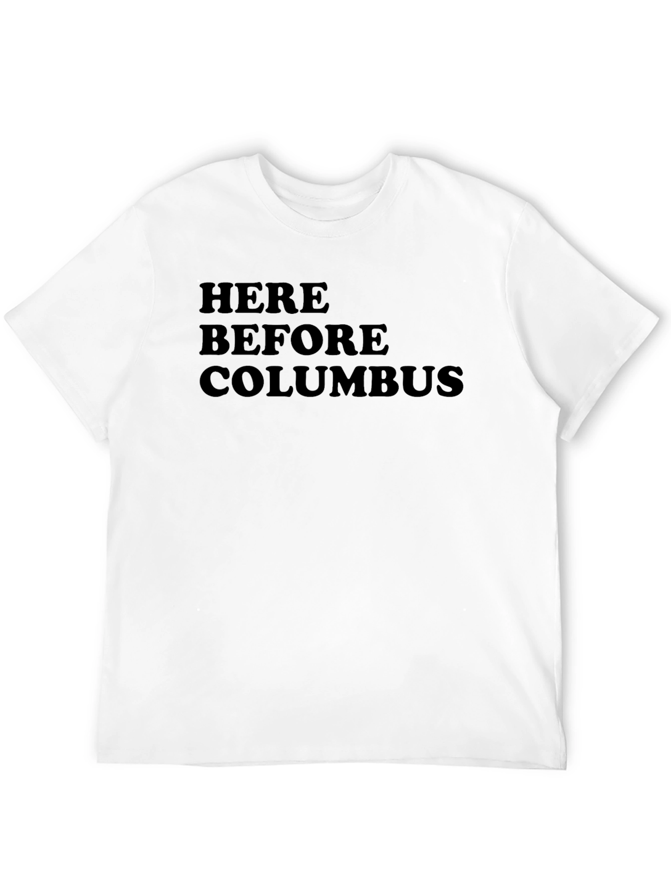 Here Before Columbus T-Shirt