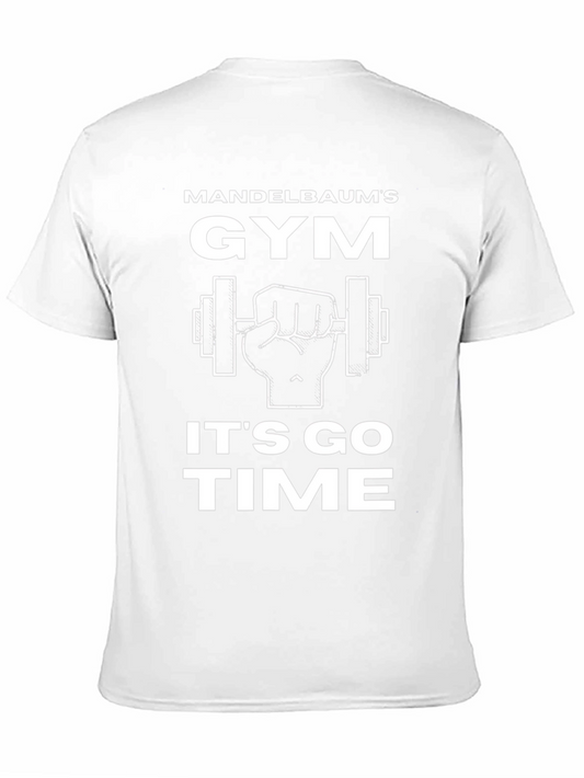Mandelbaums Gym T-Shirt - Its Go Time!