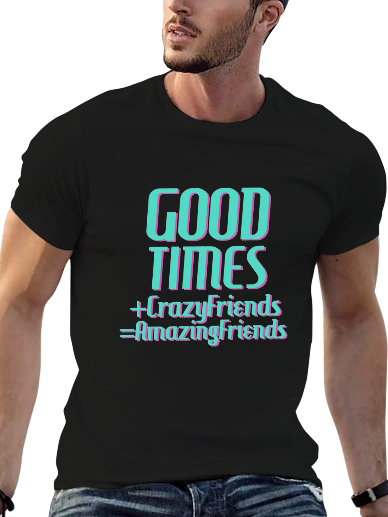 Good Times & Crazy Friends T-Shirt