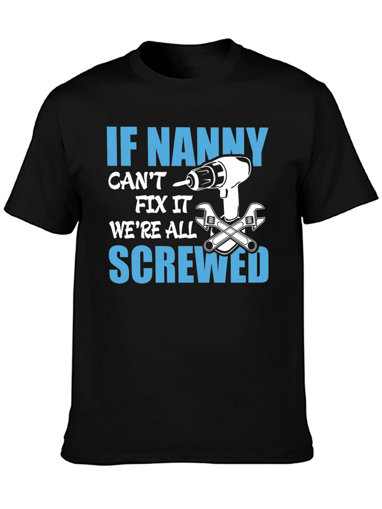 If Nanny Cant Fix It T-Shirt