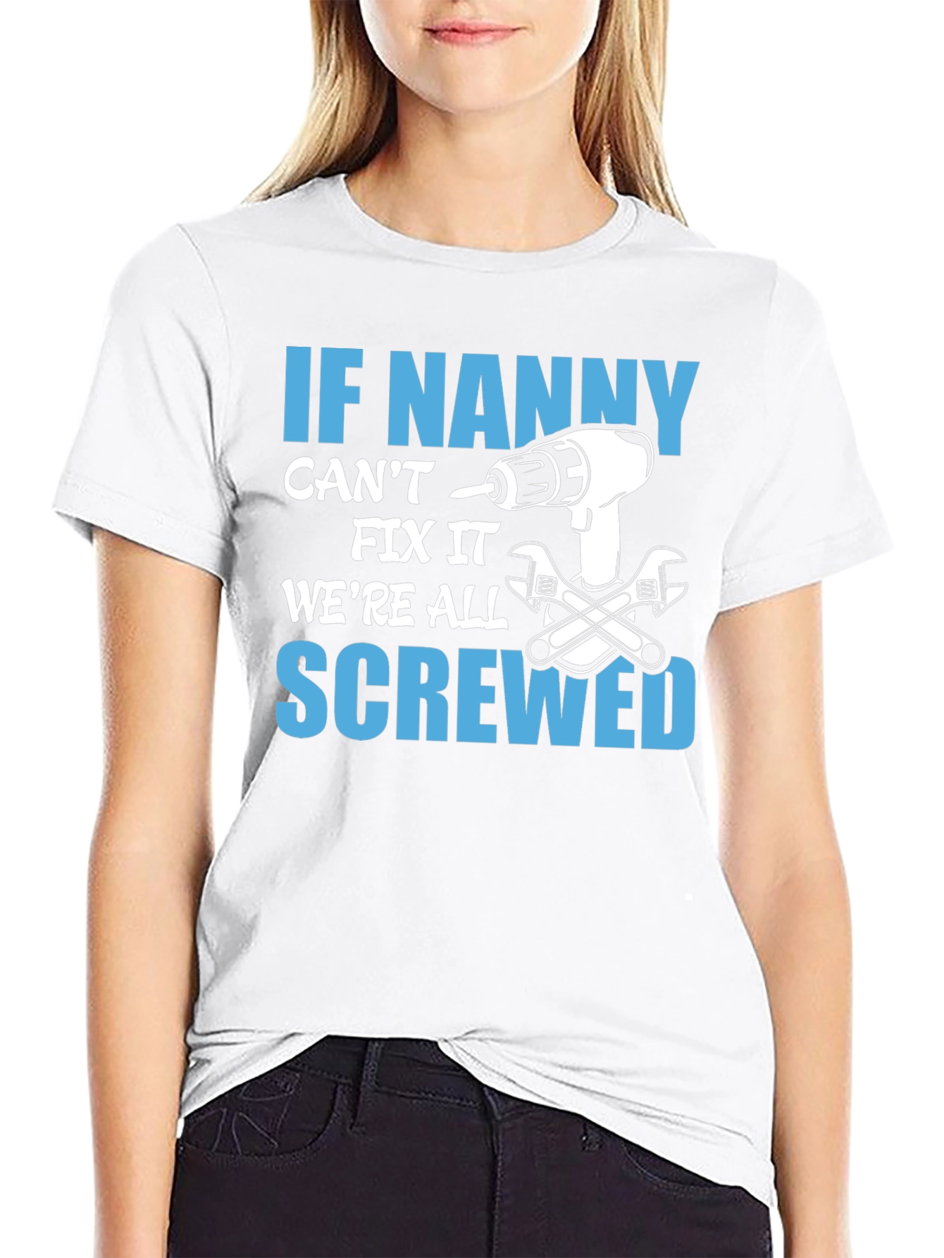 If Nanny Cant Fix It T-Shirt