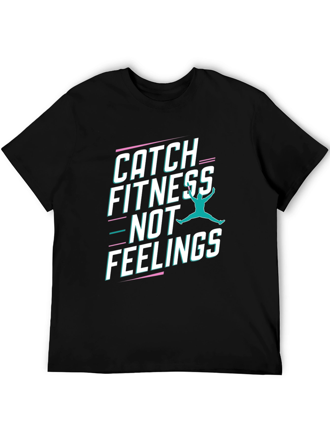 Catch Fitness Not Feelings Graphic Tee