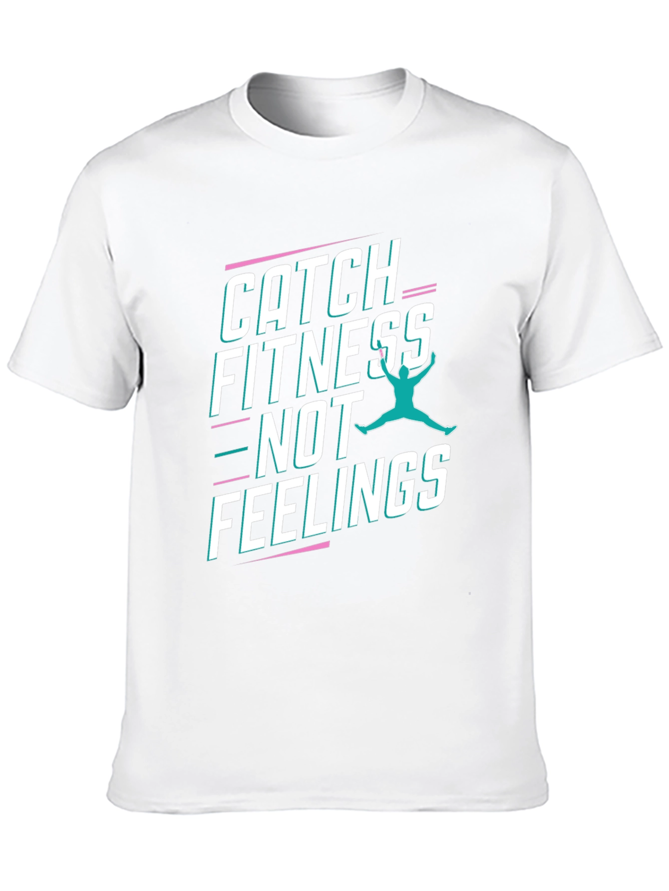 Catch Fitness Not Feelings Graphic Tee