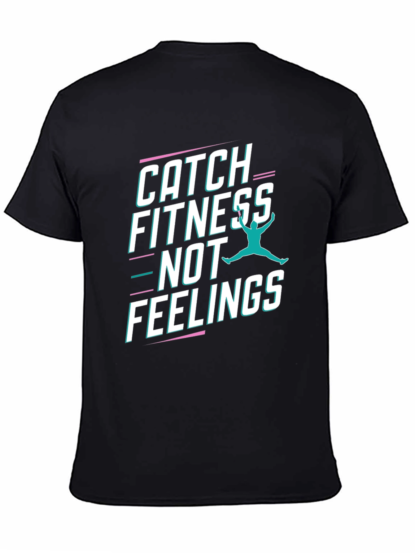 Catch Fitness Not Feelings Graphic Tee
