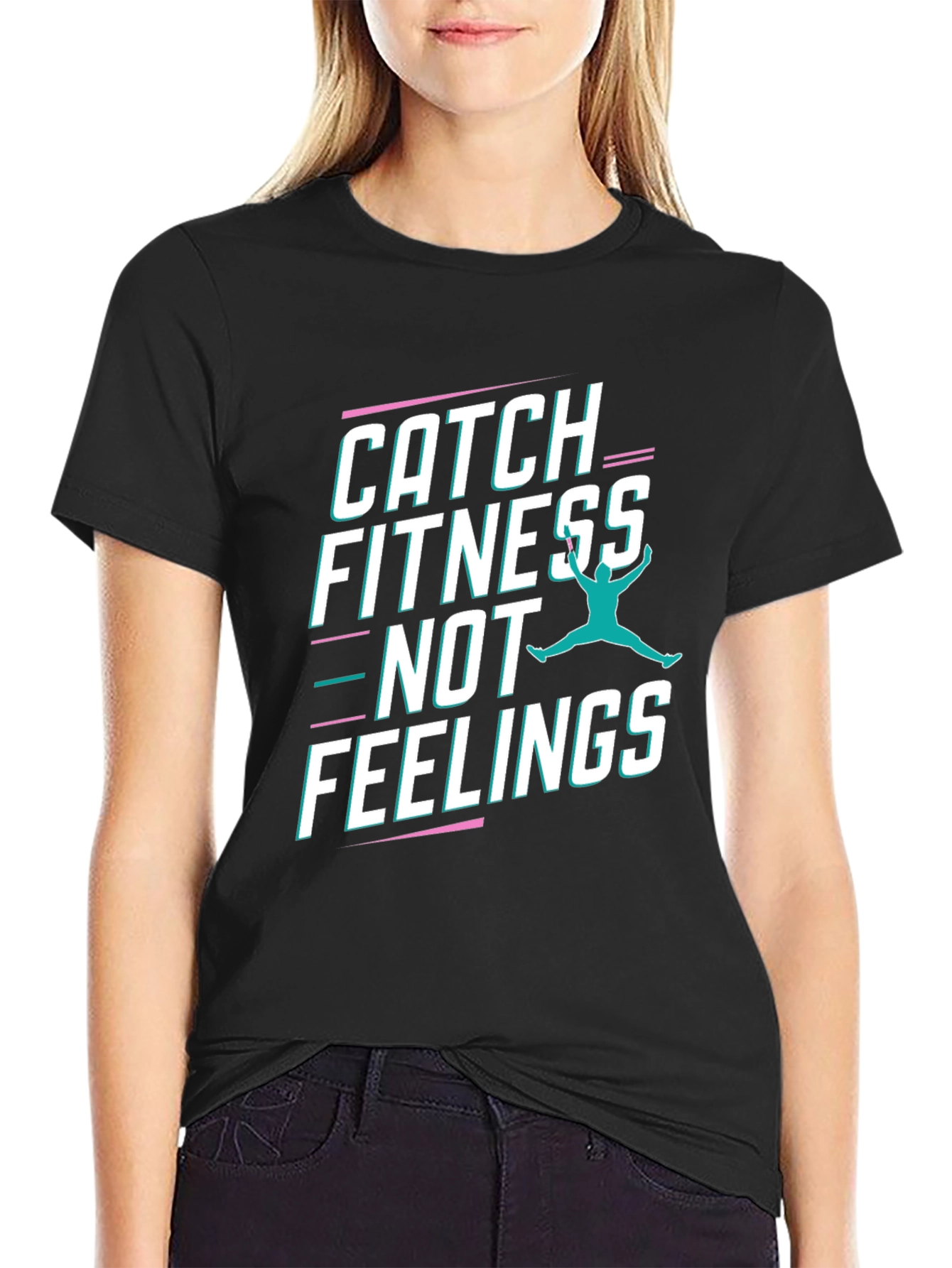 Catch Fitness Not Feelings Graphic Tee