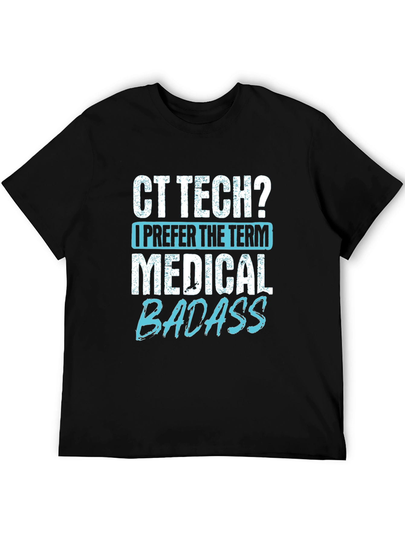 CT Tech Medical Badass Graphic T-Shirt