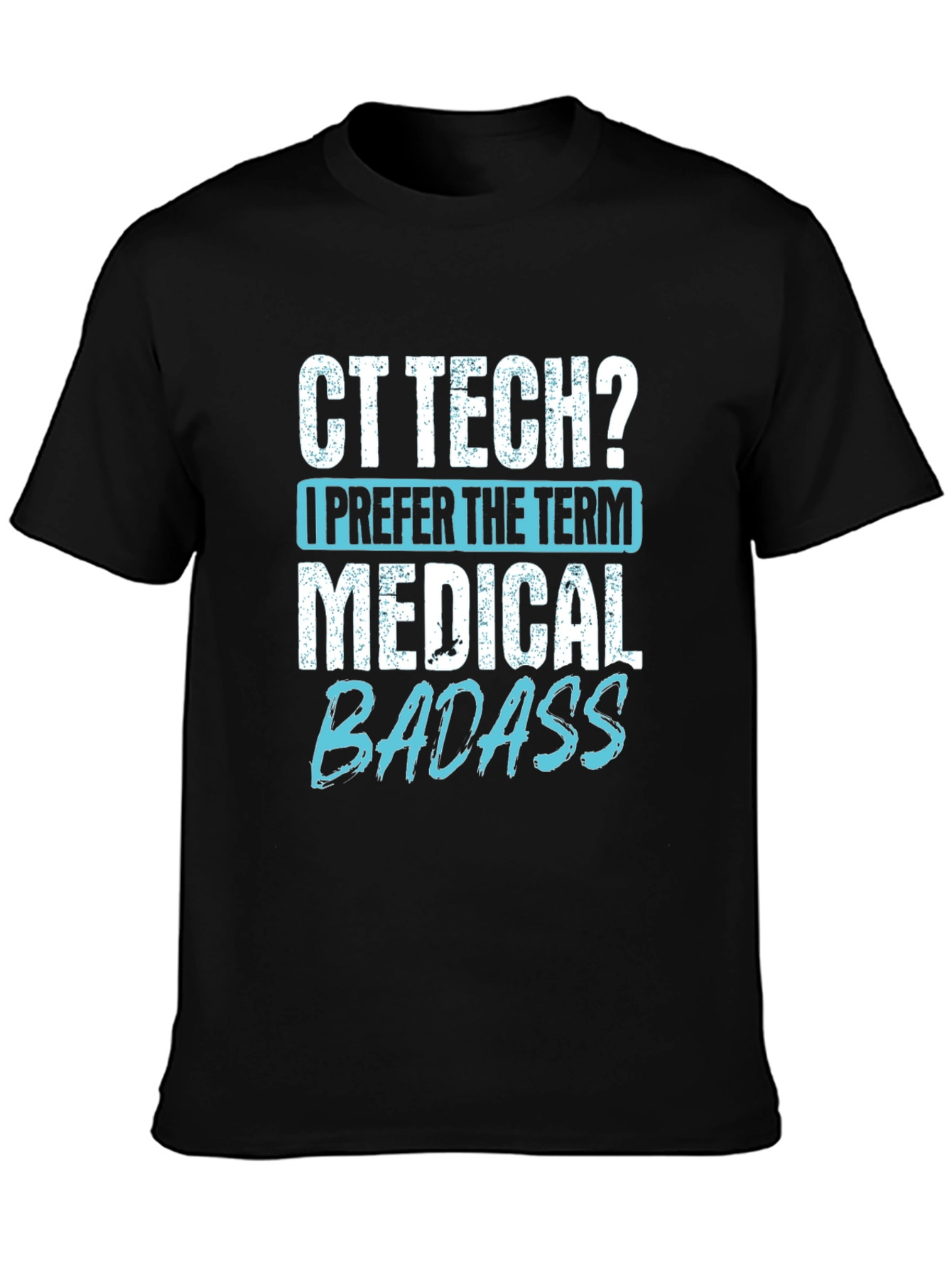 CT Tech Medical Badass Graphic T-Shirt