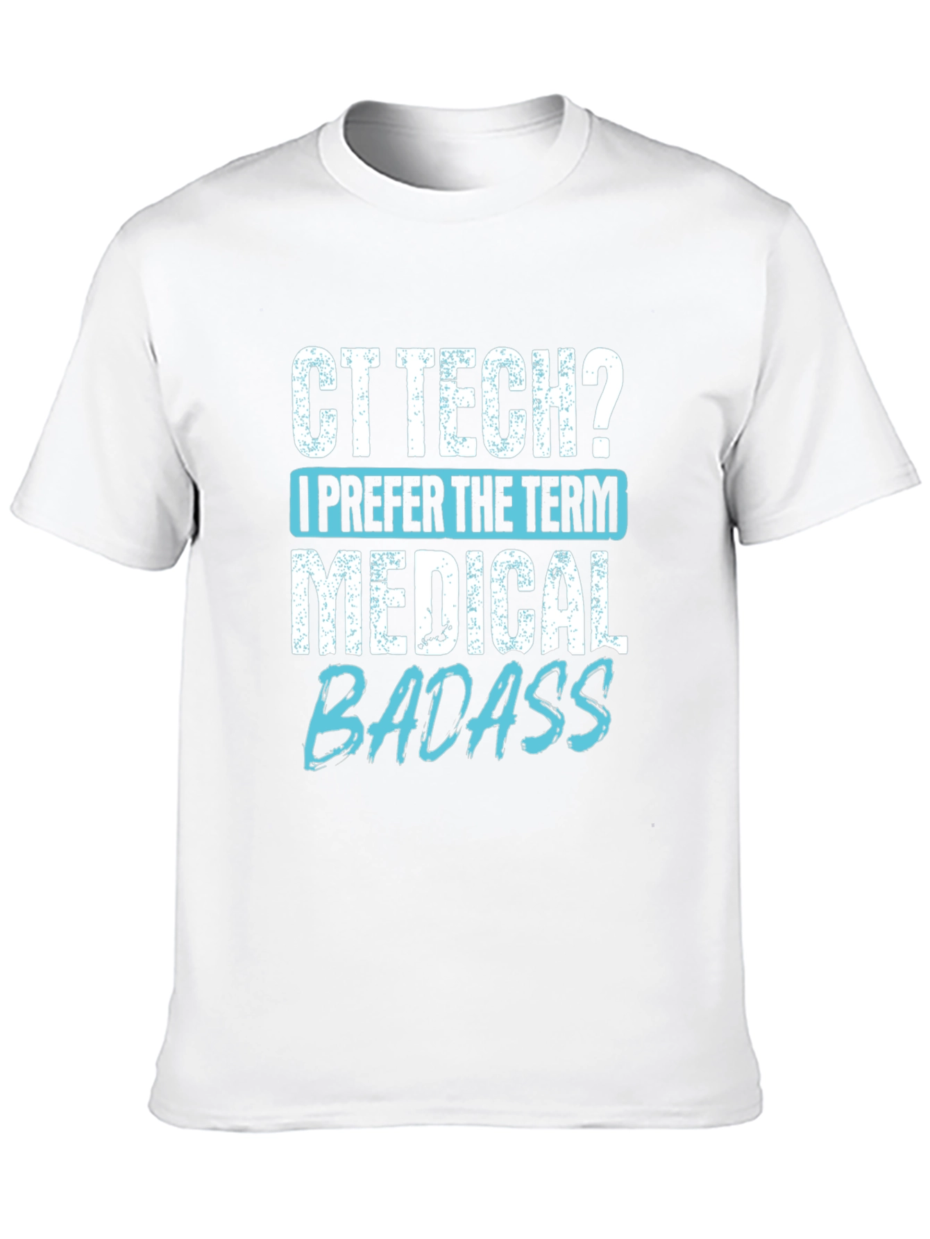 CT Tech Medical Badass Graphic T-Shirt