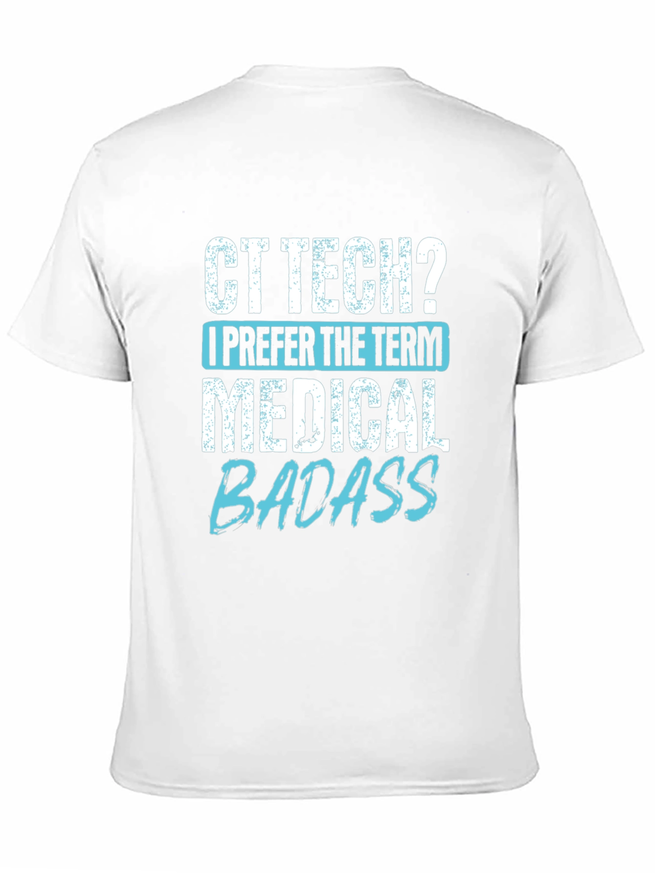 CT Tech Medical Badass Graphic T-Shirt