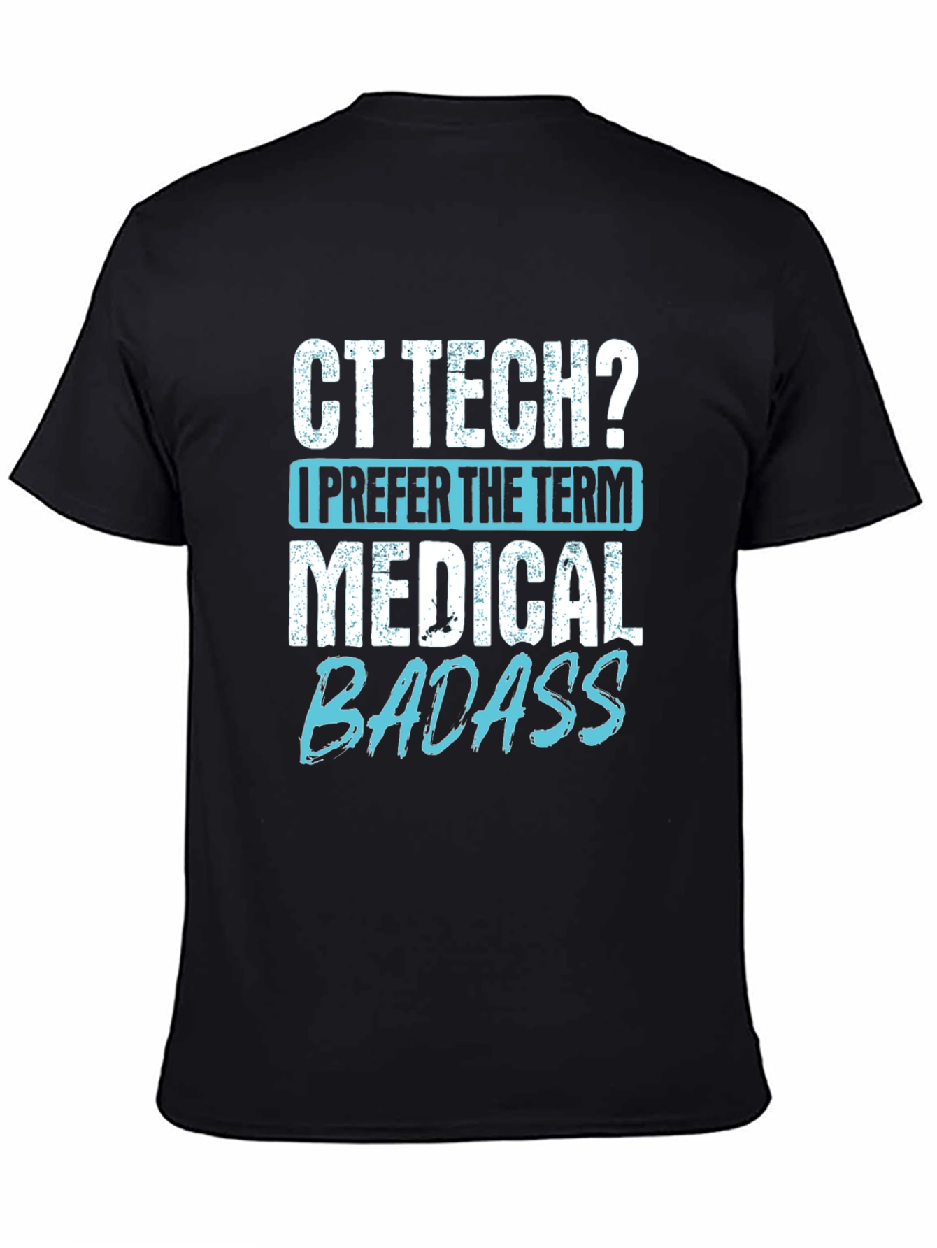 CT Tech Medical Badass Graphic T-Shirt