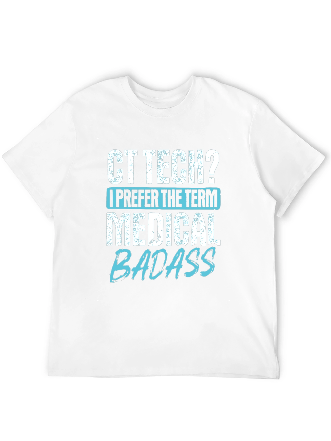 CT Tech Medical Badass Graphic T-Shirt
