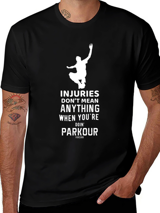 Parkour T-Shirt - Injuries Dont Mean Anything