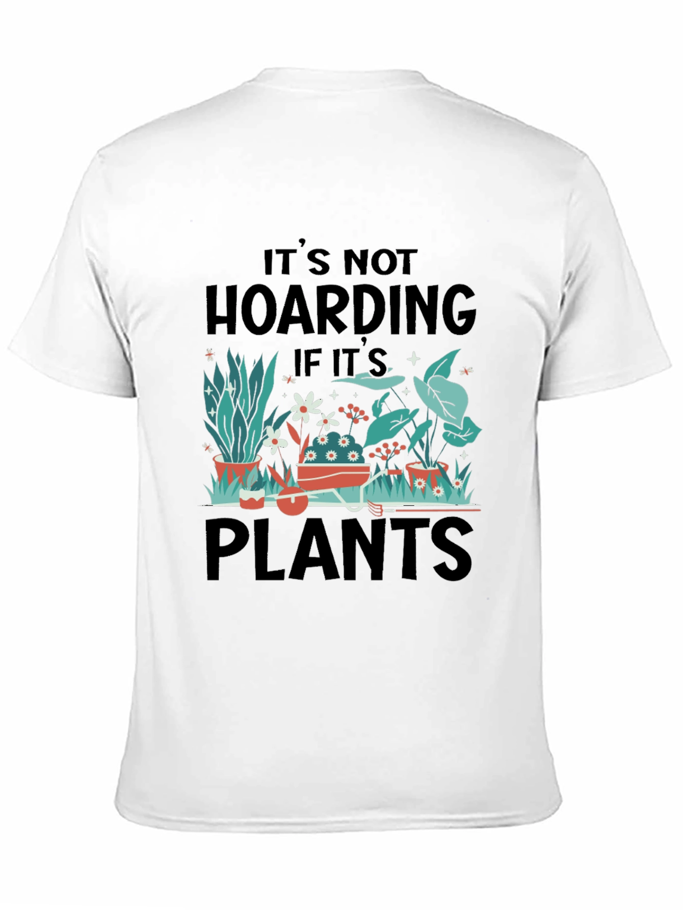 Its Not Hoarding If Its Plants Graphic T-Shirt