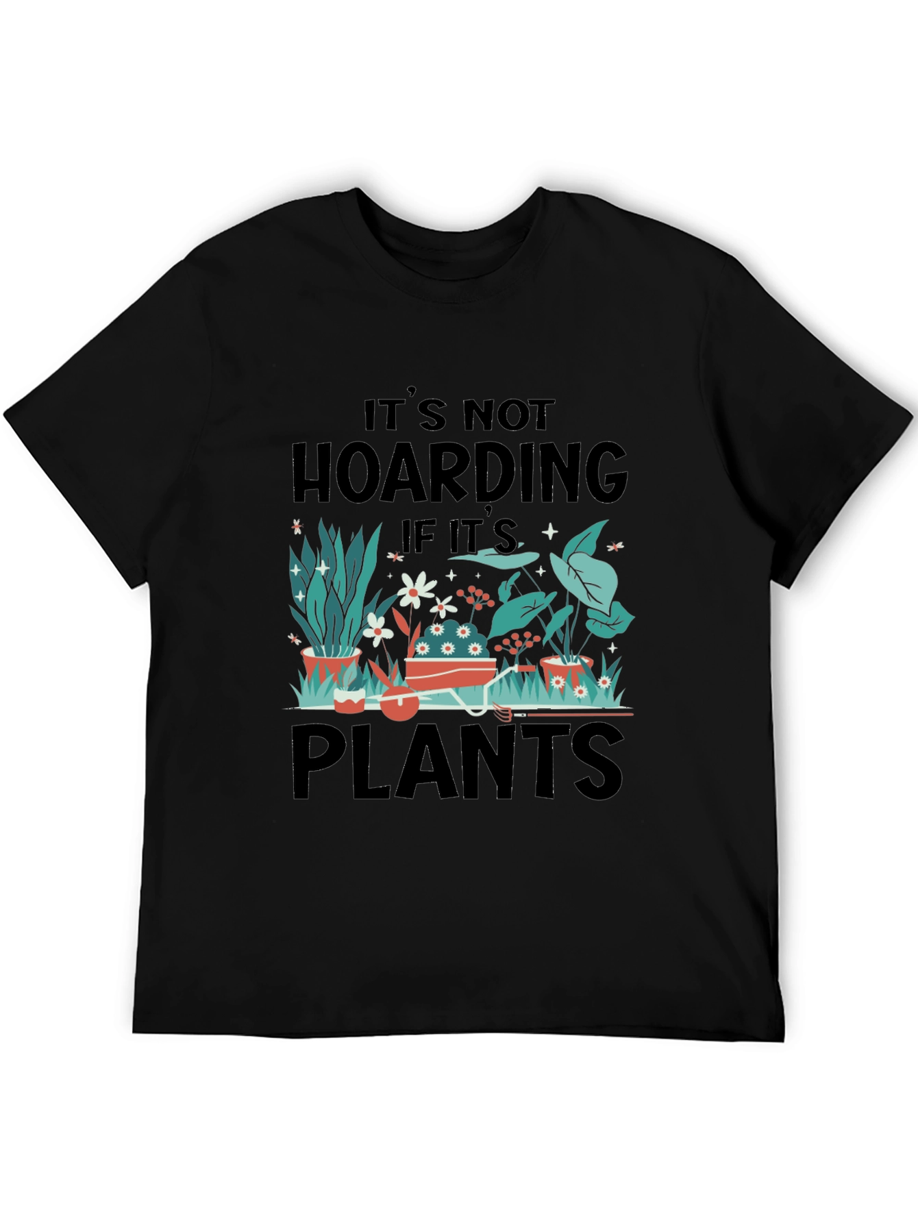 Its Not Hoarding If Its Plants Graphic T-Shirt