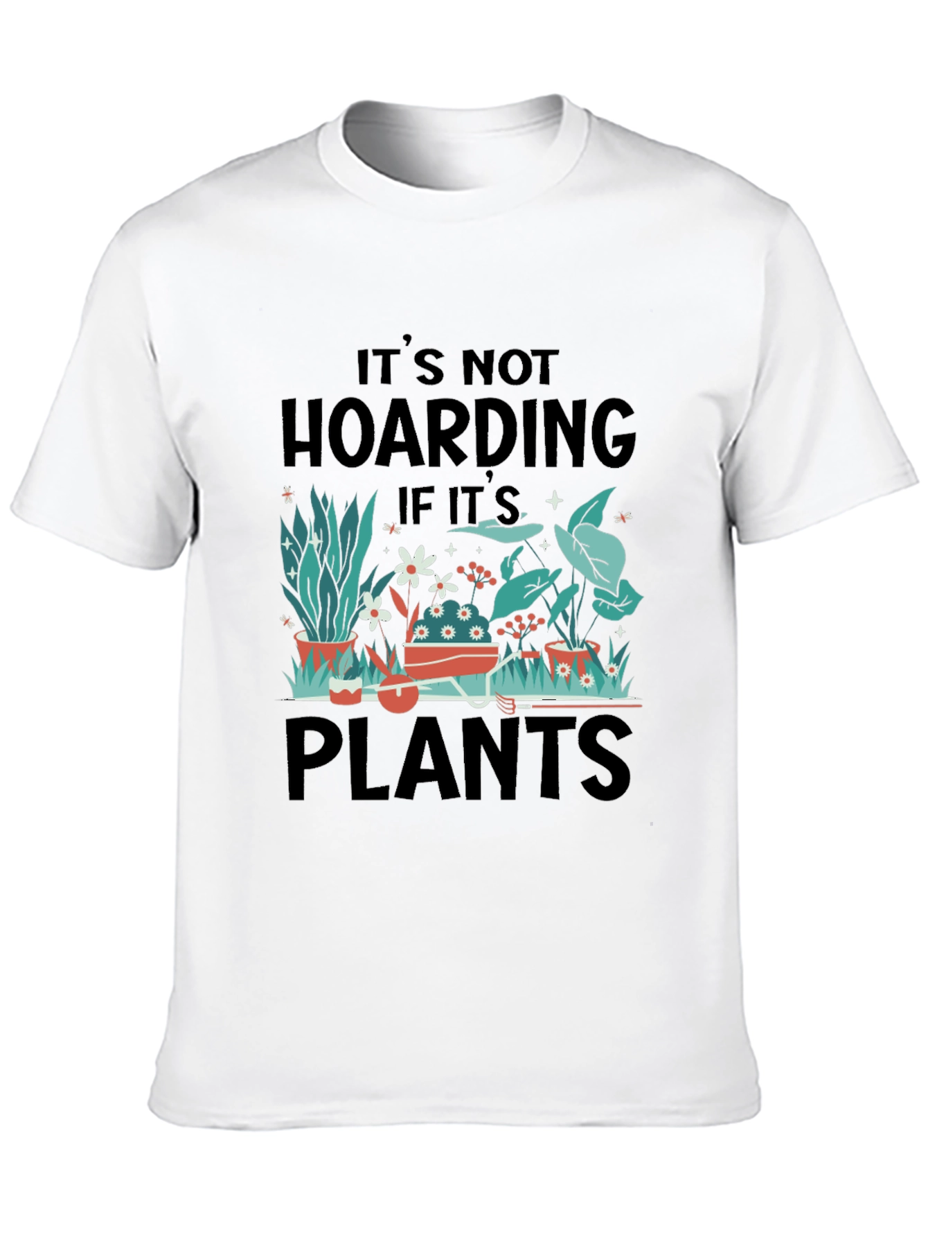 Its Not Hoarding If Its Plants Graphic T-Shirt