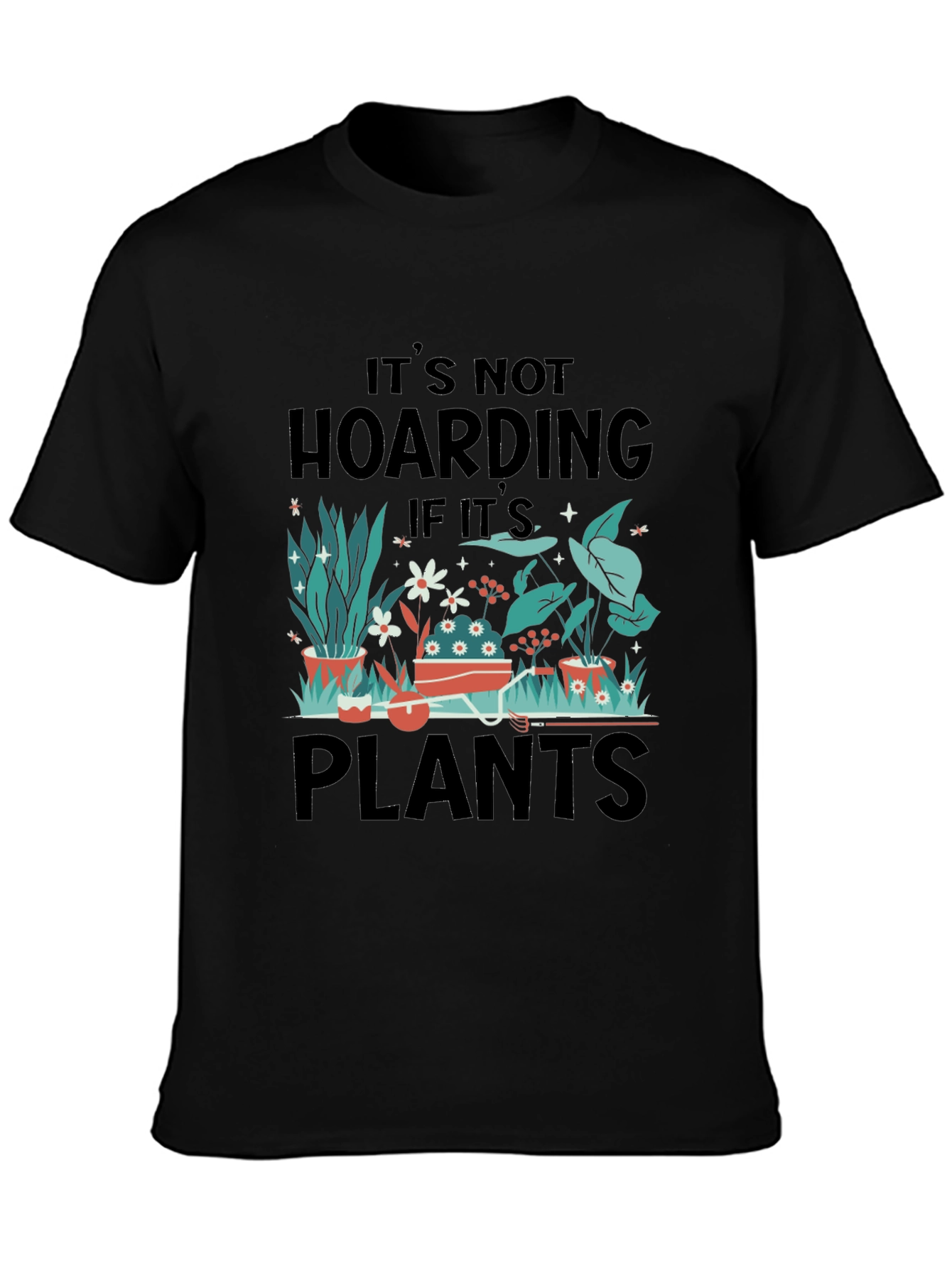 Its Not Hoarding If Its Plants Graphic T-Shirt