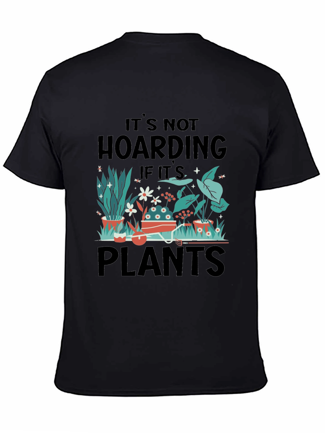 Its Not Hoarding If Its Plants Graphic T-Shirt