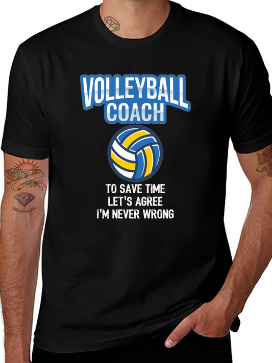Volleyball Coach T-Shirt - Always Right!