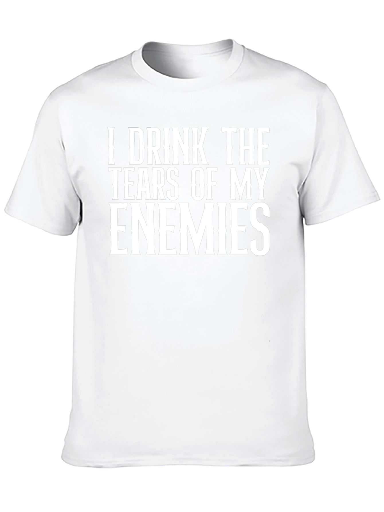 I Drink the Tears of My Enemies Graphic Tee