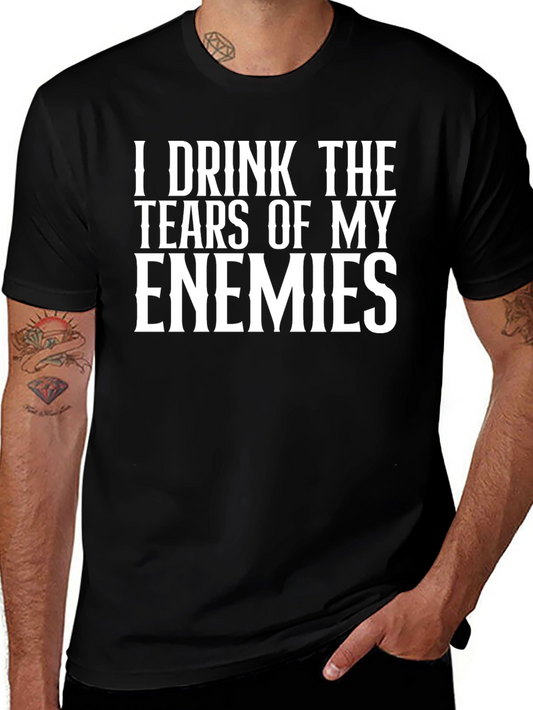 I Drink the Tears of My Enemies Graphic Tee