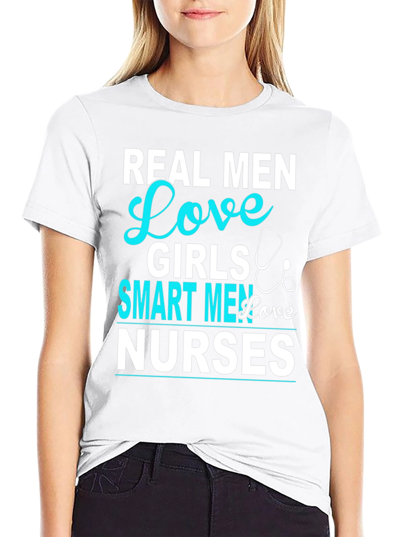 Real Men Love Girls Smart Men Love Nurses T-Shirt