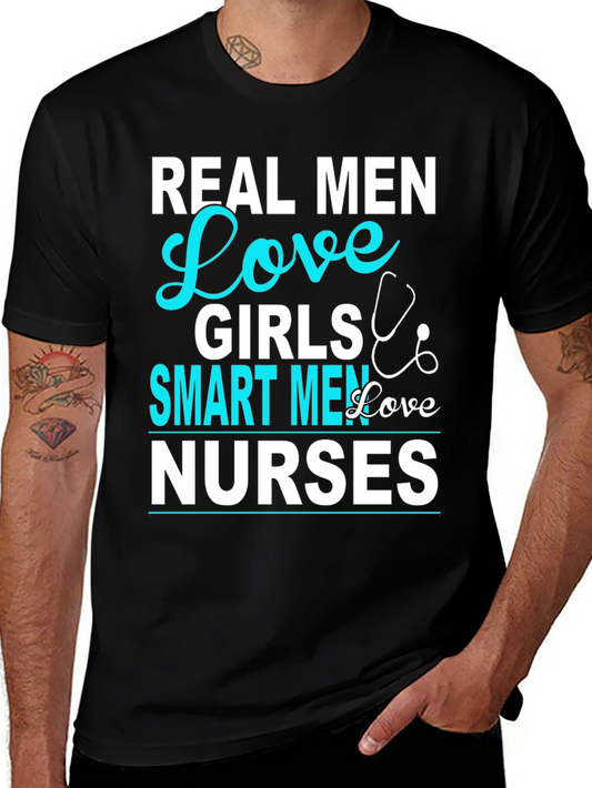 Real Men Love Girls Smart Men Love Nurses T-Shirt