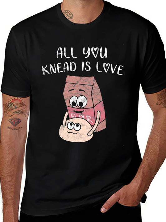 All You Knead Is Love T-Shirt